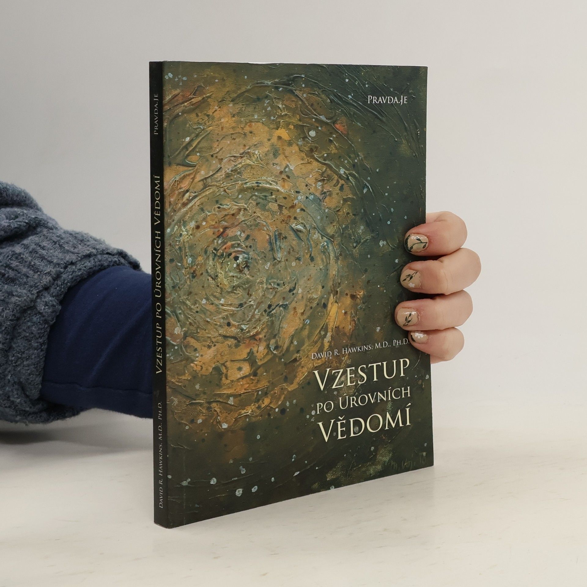 David R. Hawkins Vzestup po úrovních vědomí. Schody k osvícení