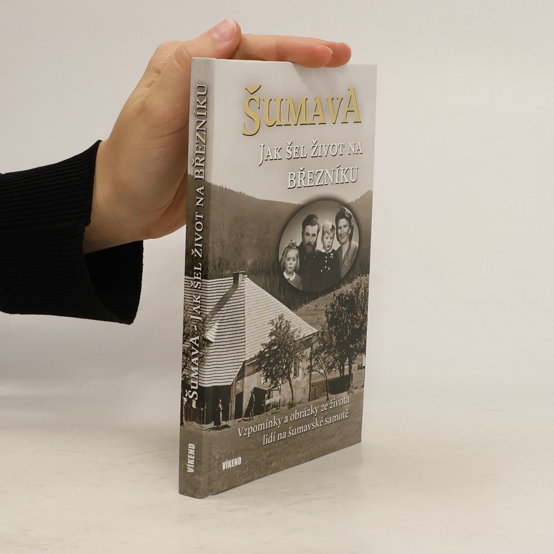 Karel Jaroslav Fořt Šumava Jak šel život na Březníku