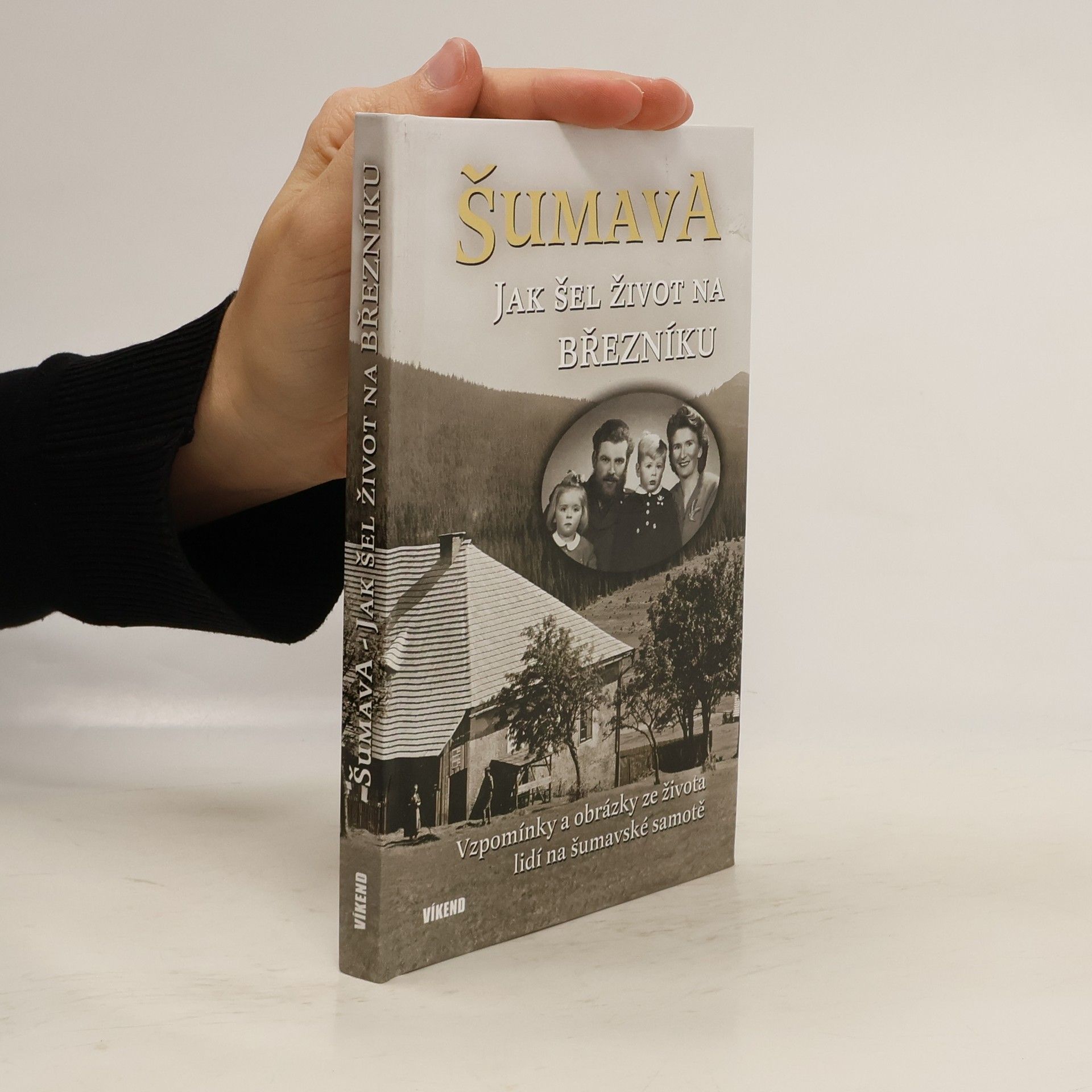 Karel Jaroslav Fořt Šumava Jak šel život na Březníku