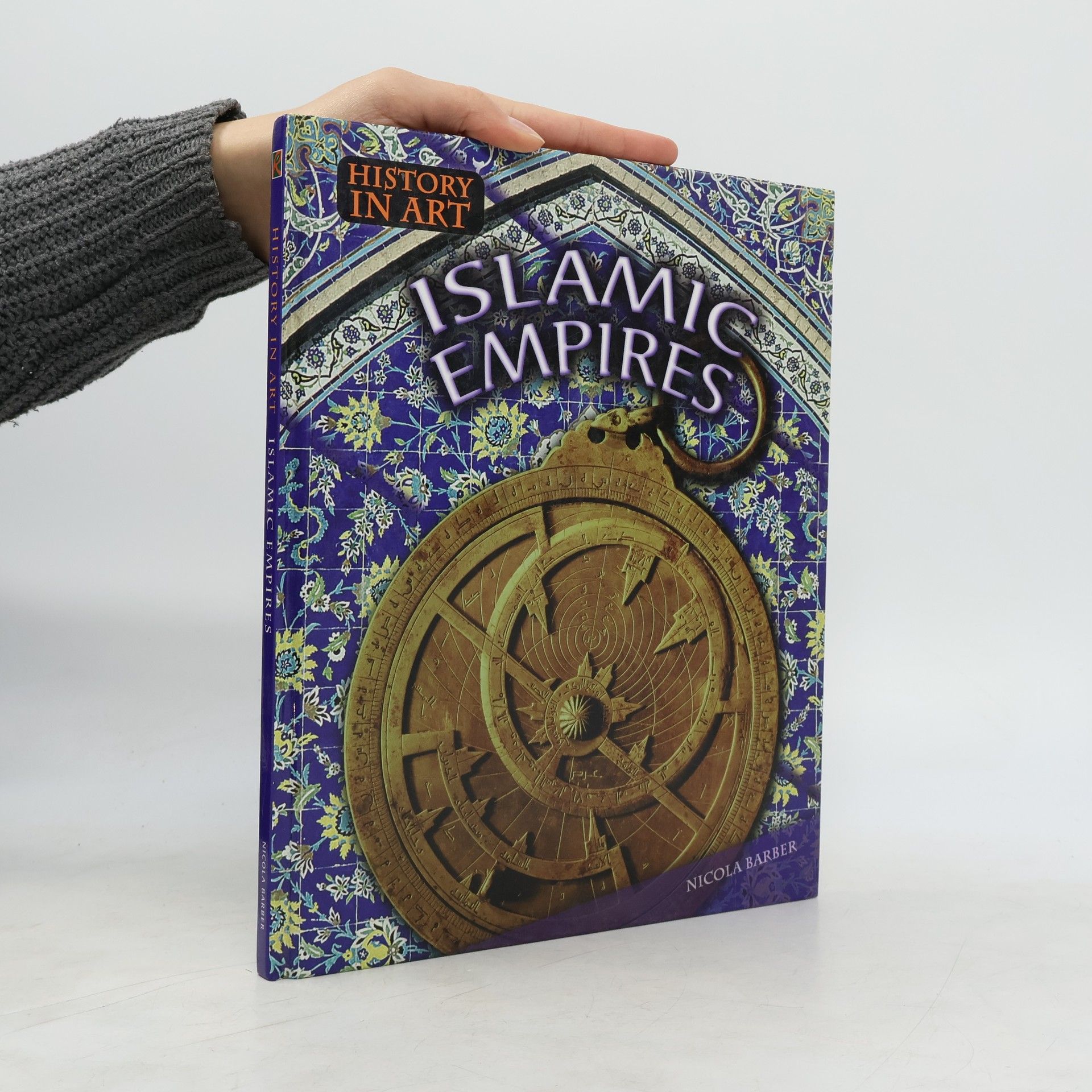 Nicola Barber History in Art: Islamic Empires