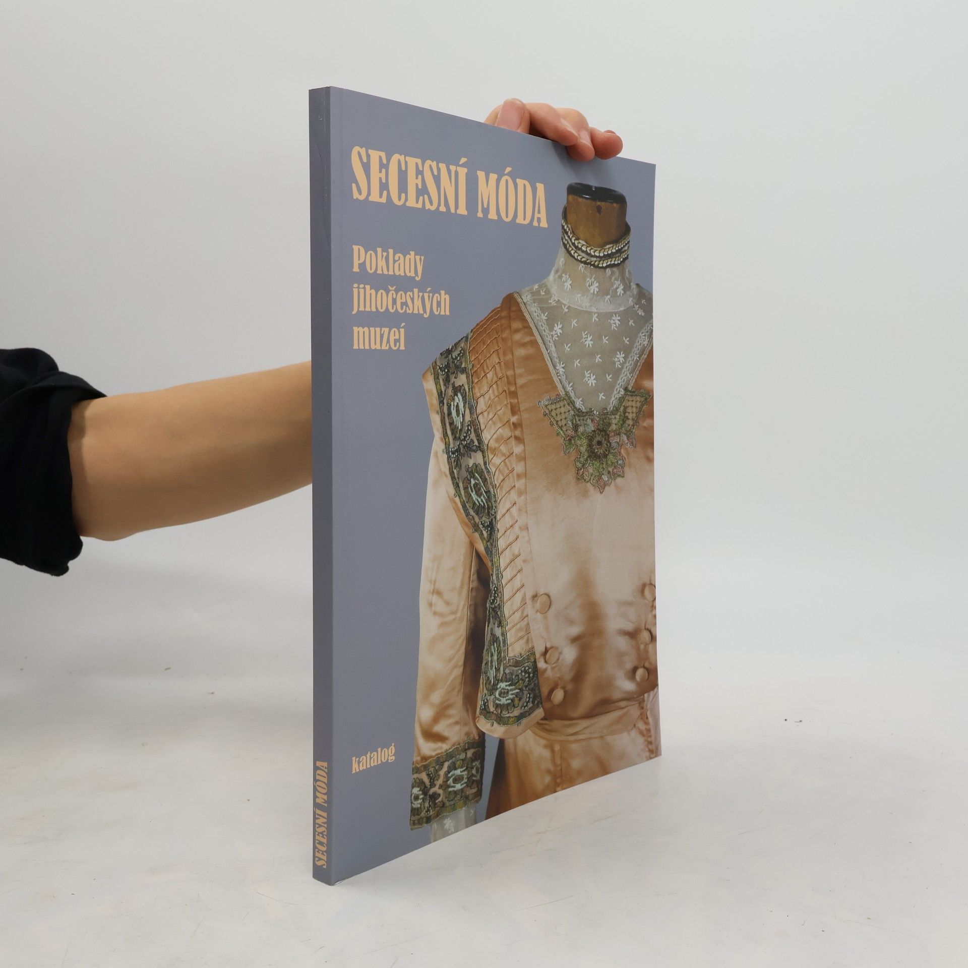 Věra Toncarová Secesní móda: Poklady jihočeských muzeí