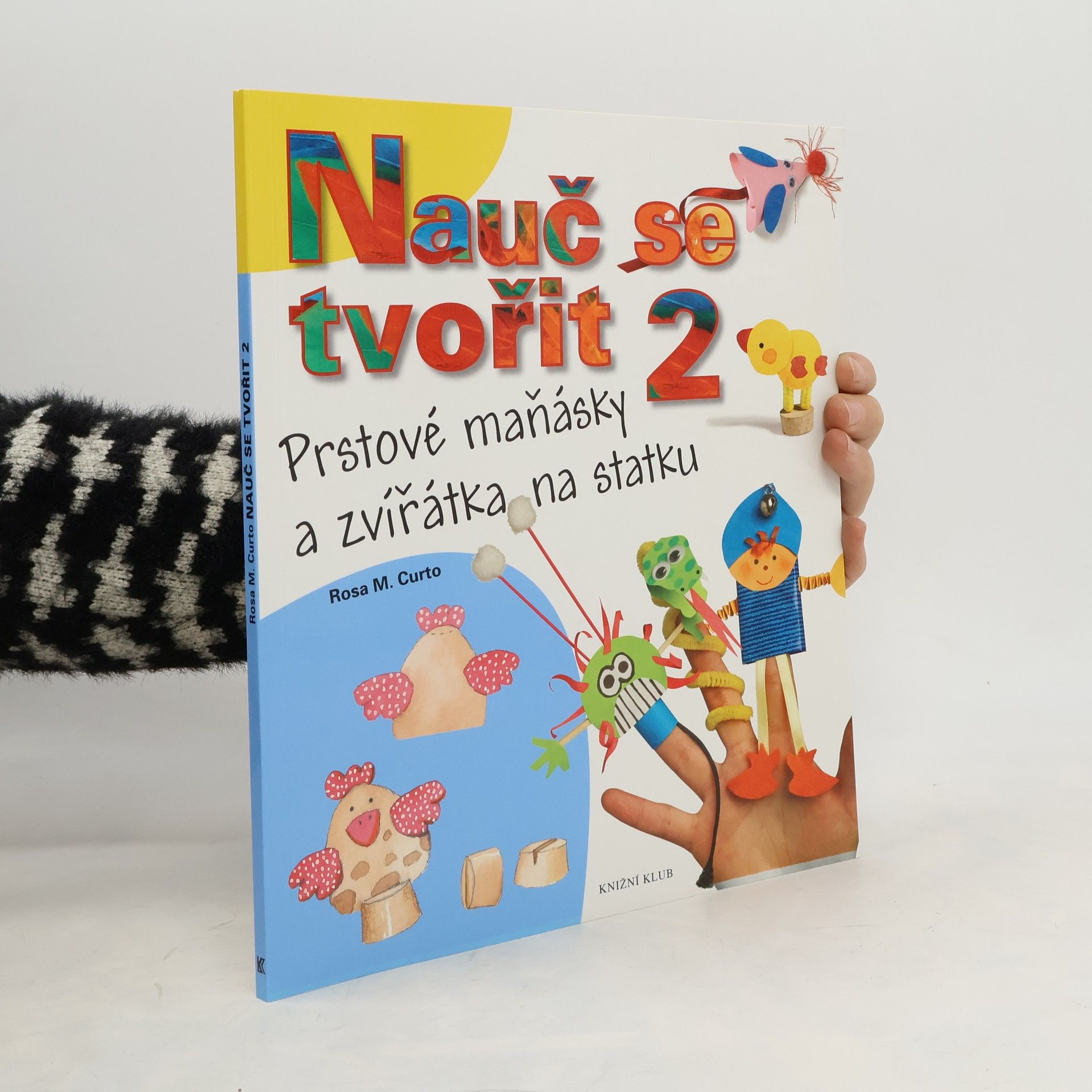 Rosa María Curto Nauč se tvořit II. Prstové maňásky a zvířátka na statku