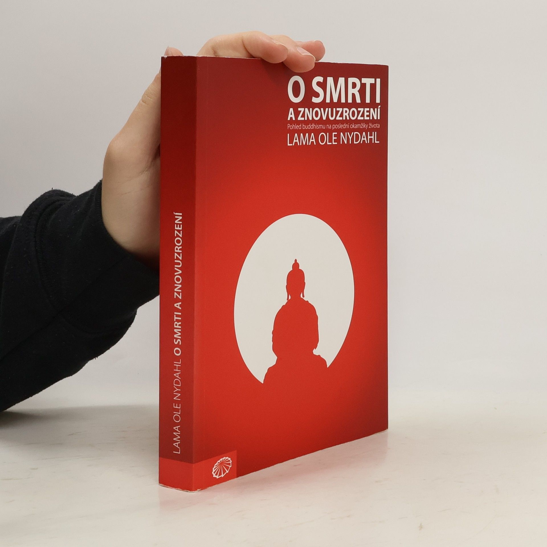 Ole Nydahl O smrti a znovuzrození : pohled buddhismu na poslední okamžiky života