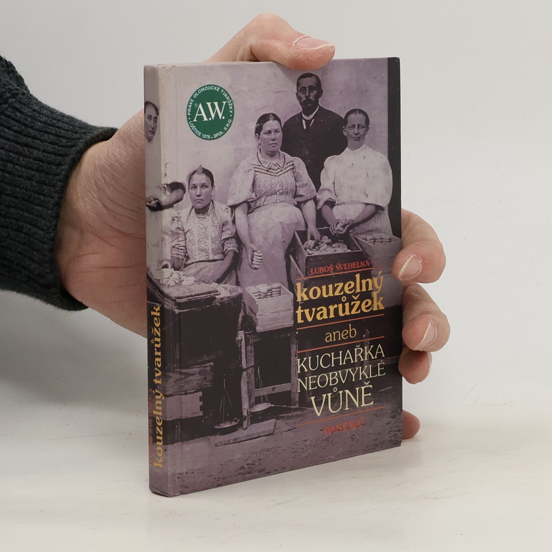 Luboš Švehelka Kouzelný tvarůžek, aneb, Kuchařka neobvyklé vůně