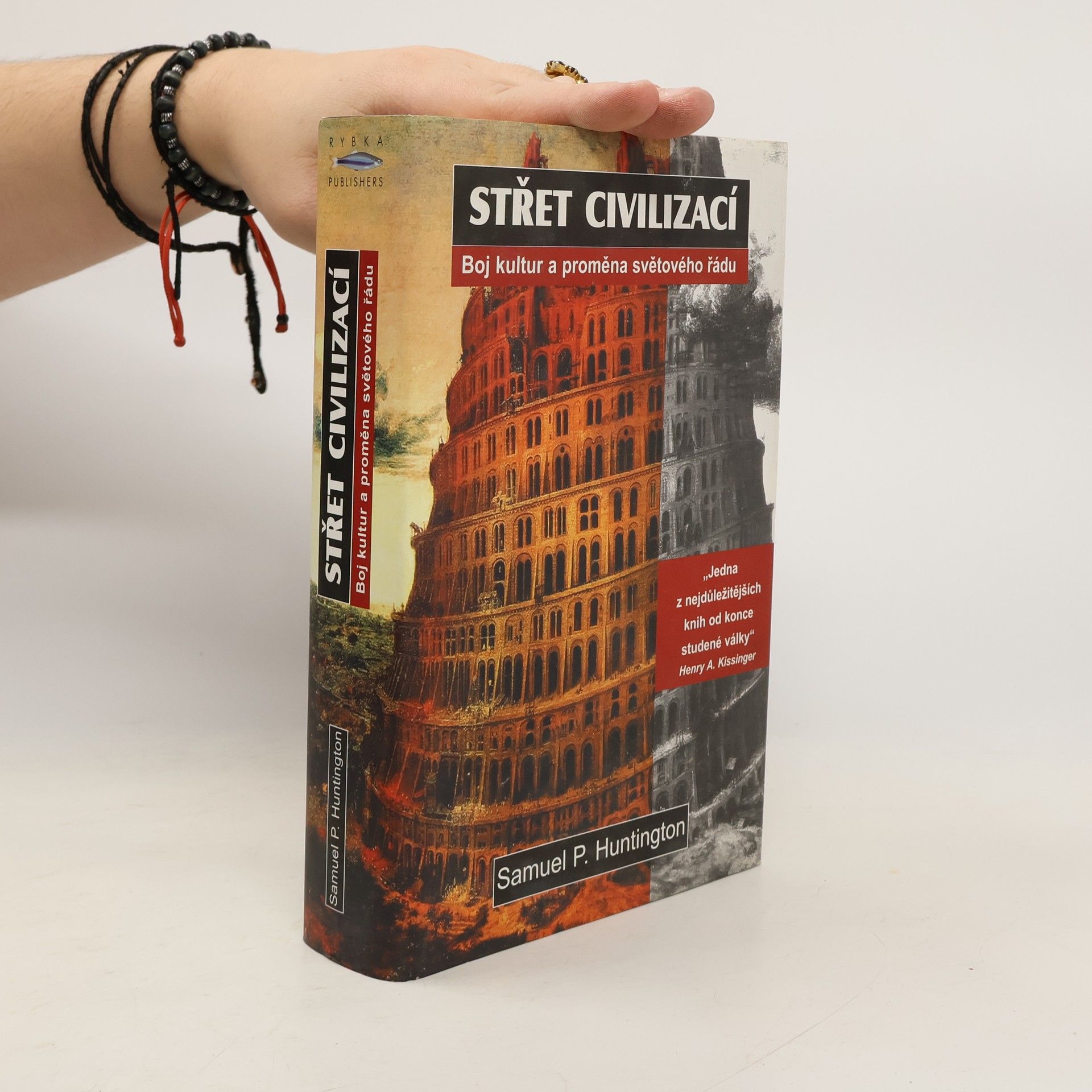 Samuel Phillips Huntington Střet civilizací. Boj kultur a proměna světového řádu