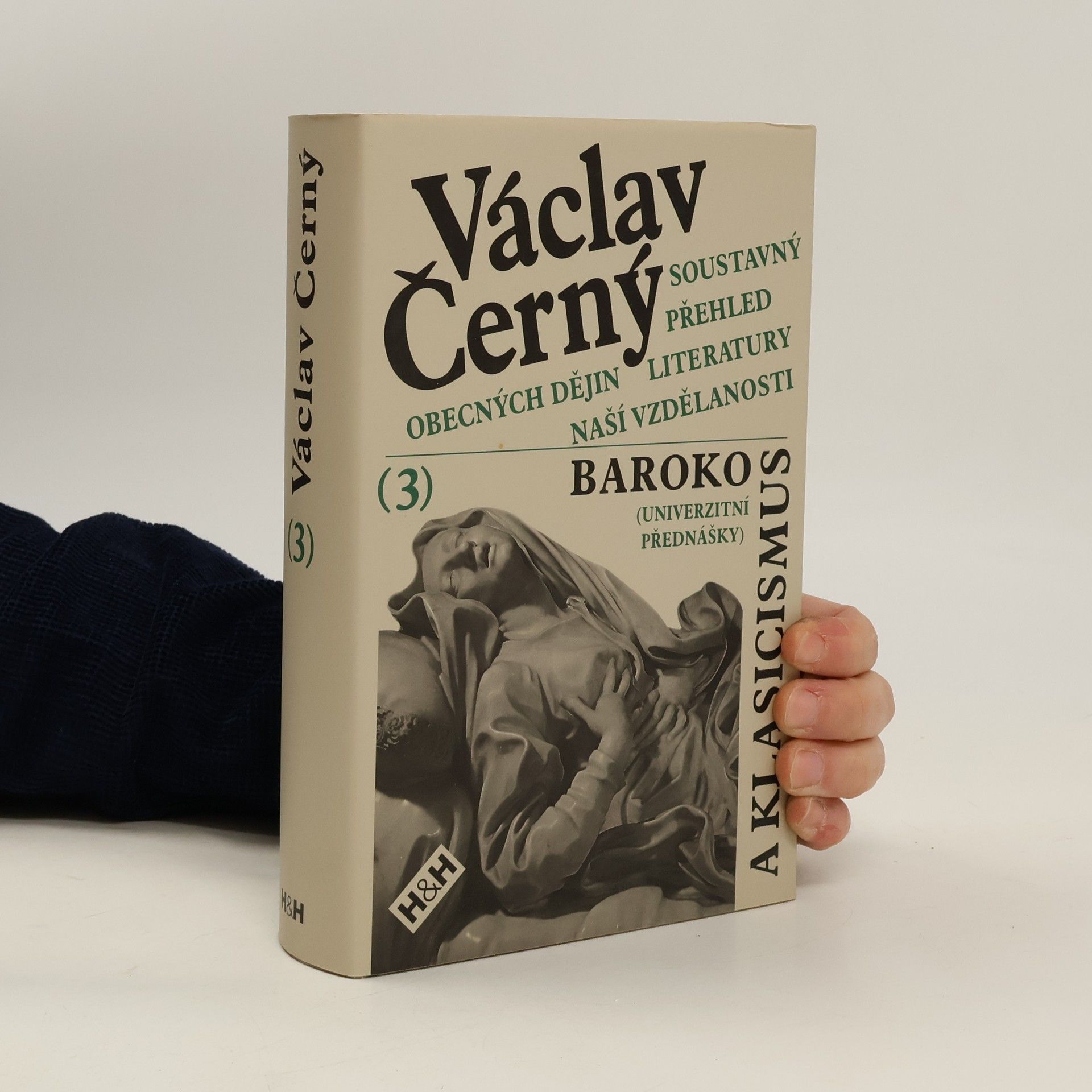 Václav Černý Soustavný přehled obecných dějin literatury naší vzdělanosti 3. – Baroko a klasicismus
