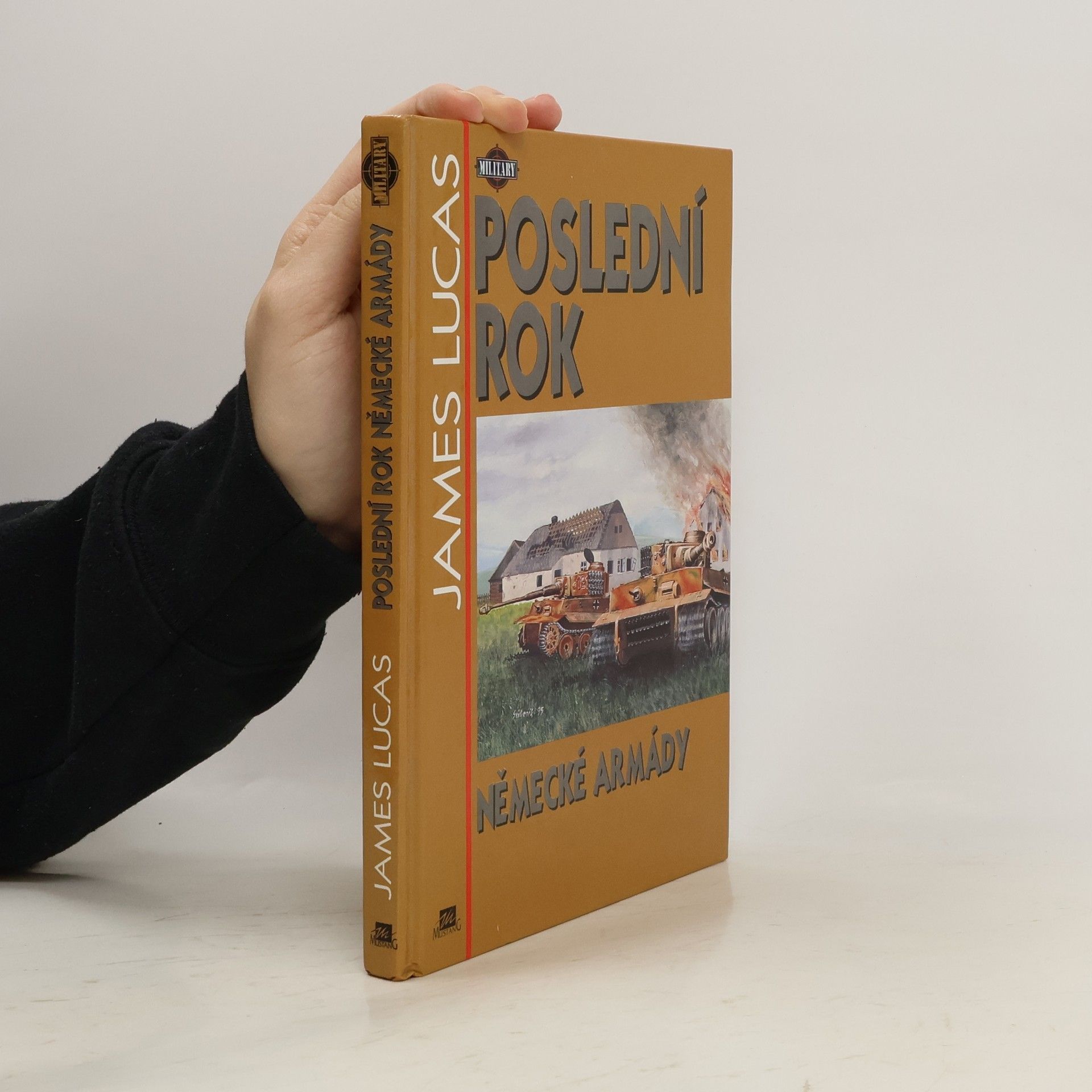 James Lucas Poslední rok německé armády