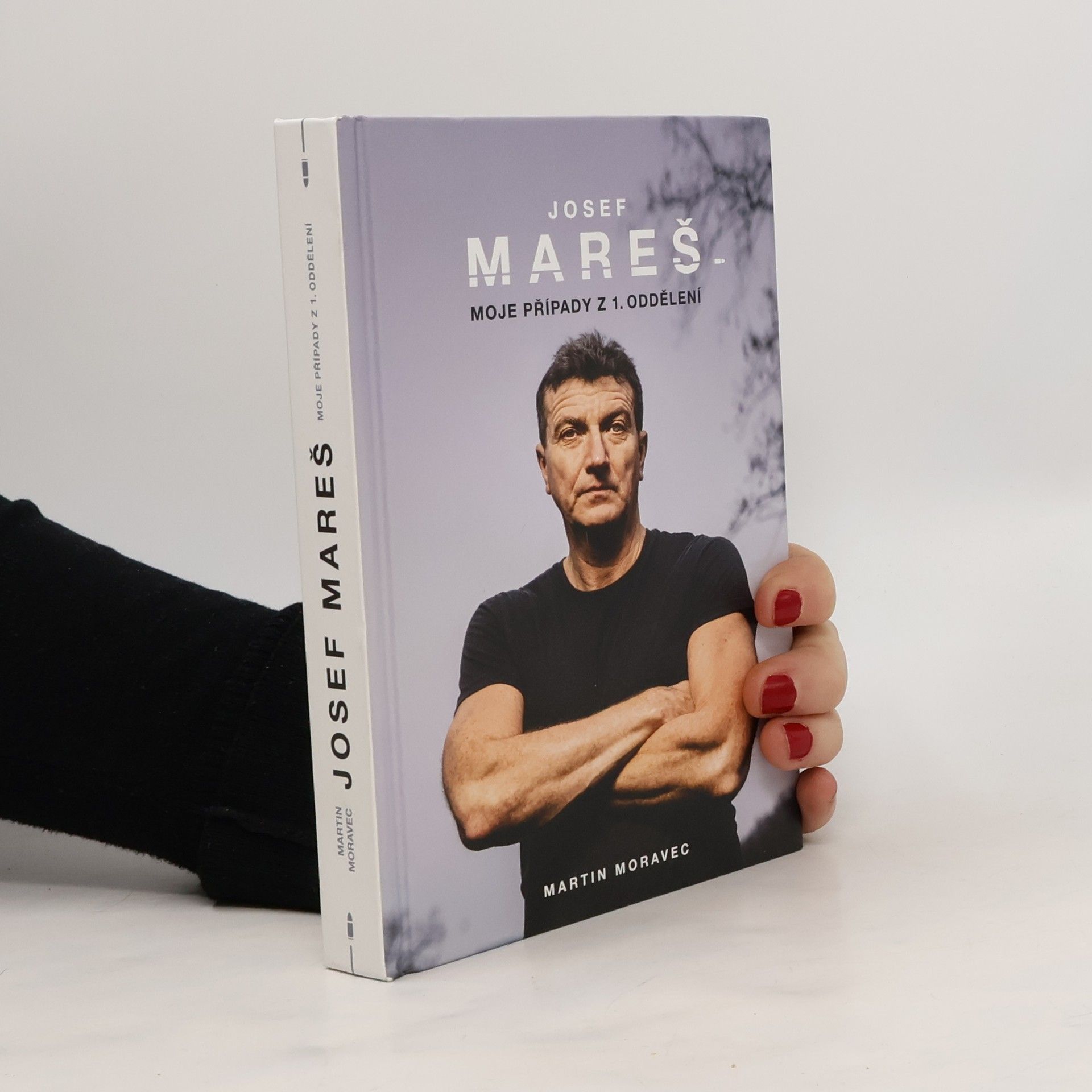 Martin Moravec Josef Mareš: Moje případy z 1. oddělení