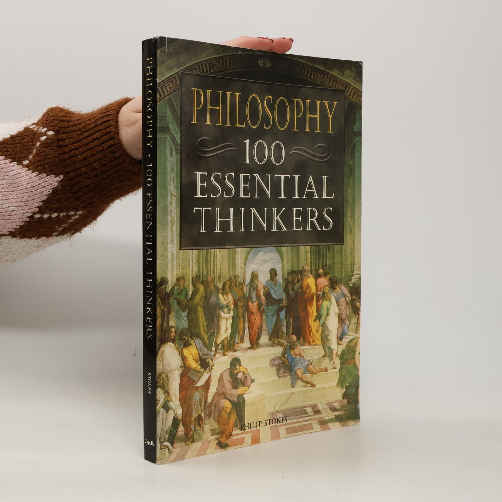 Philip Stokes Philosophy 100 Essential Thinkers