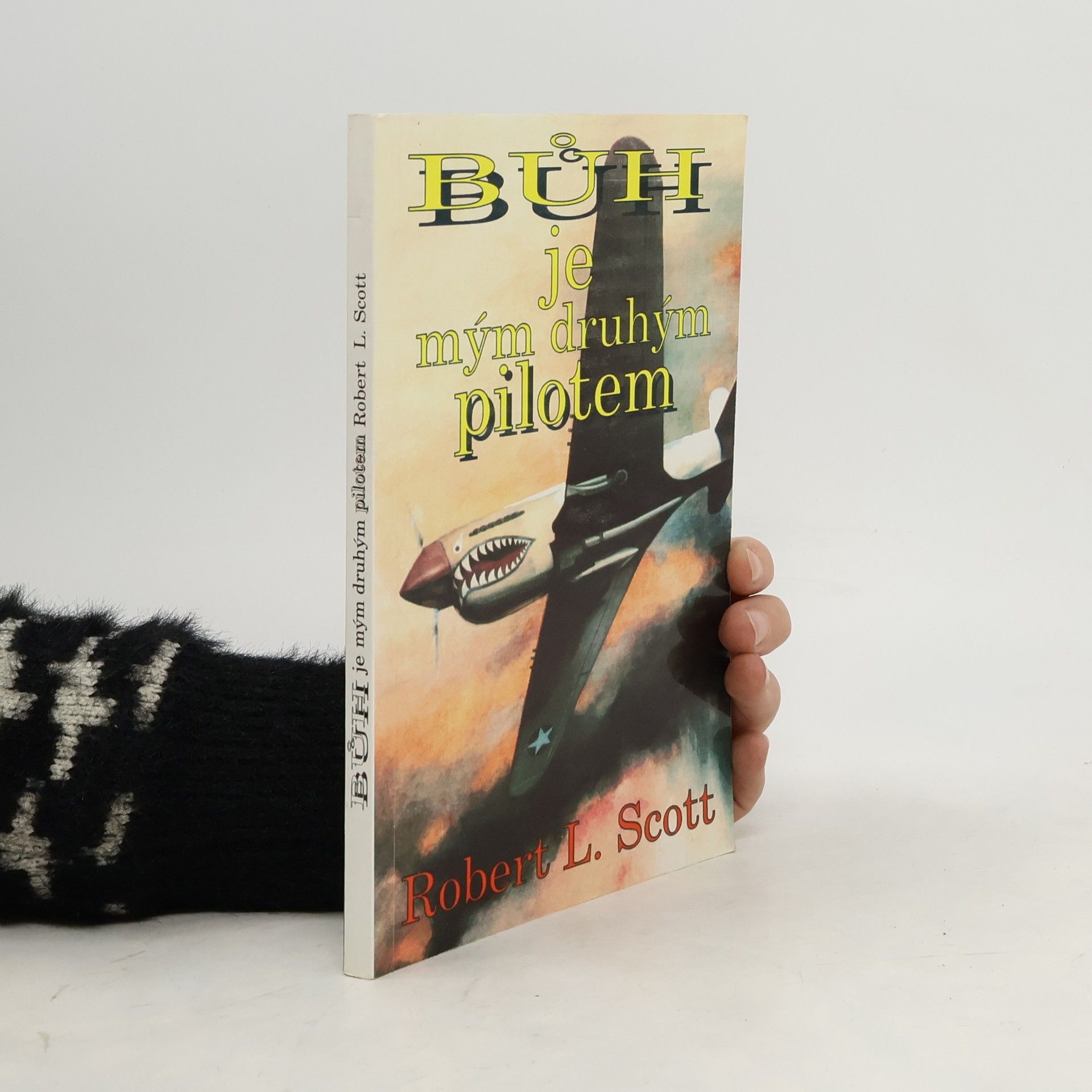 Robert Lee Scott Bůh je mým druhým pilotem