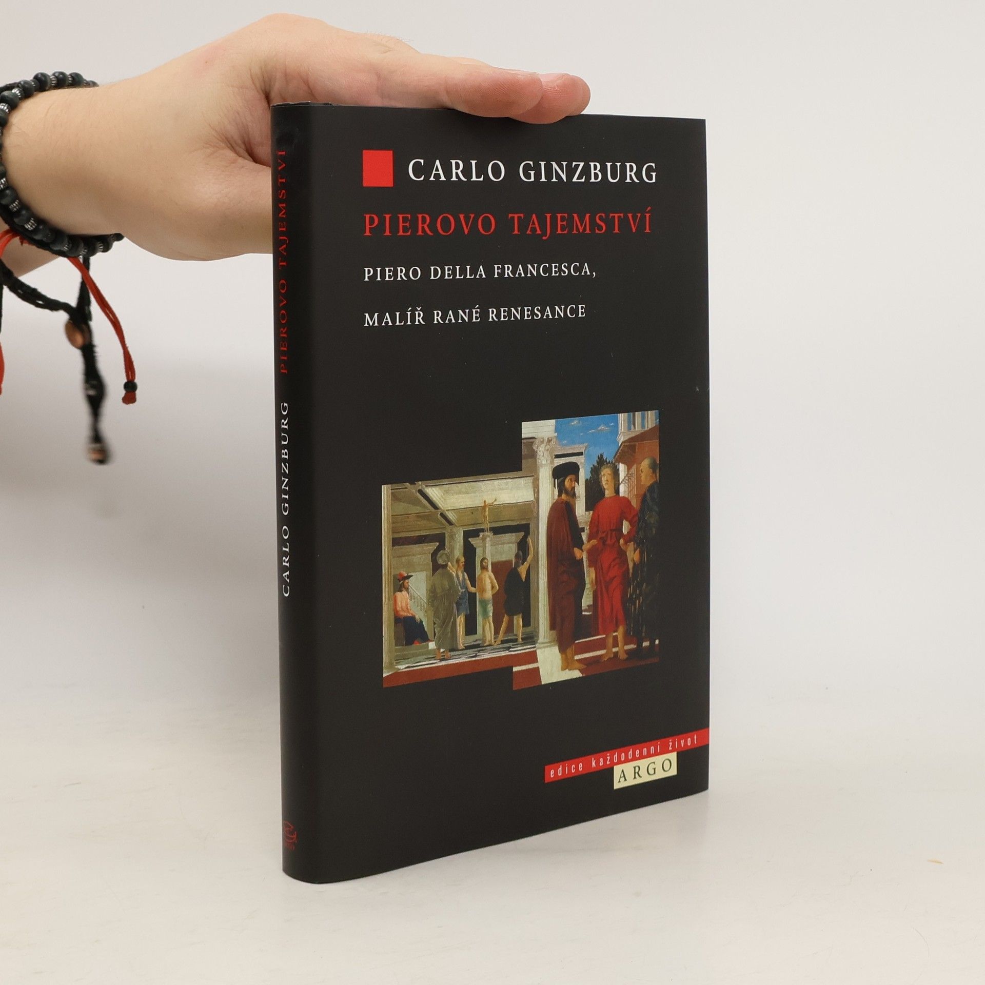 Carlo Ginzburg Pierovo tajemství: Piero della Francesca, malíř rané renesance