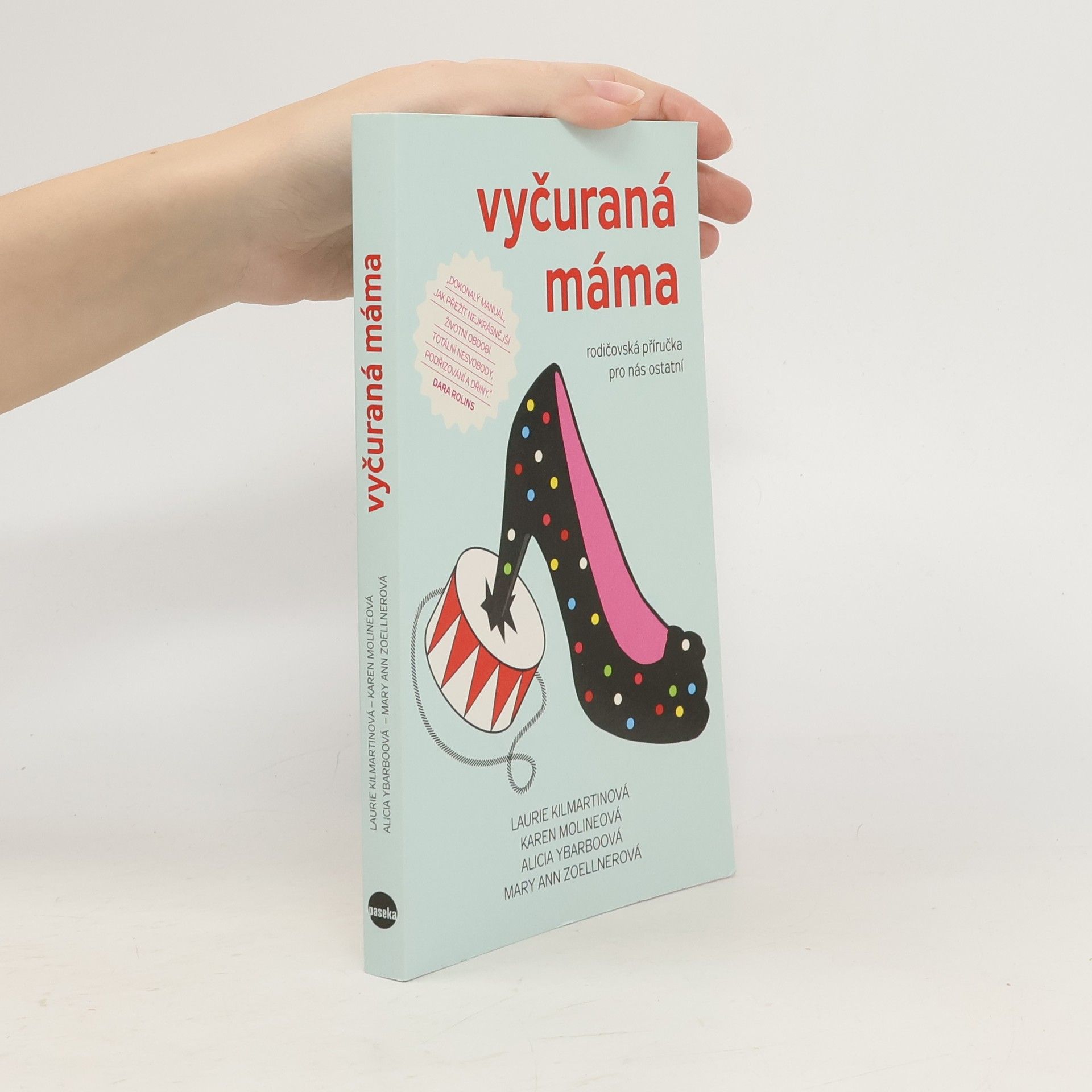 Laurie Kilmartin Vyčuraná máma. Rodičovská příručka pro nás ostatní