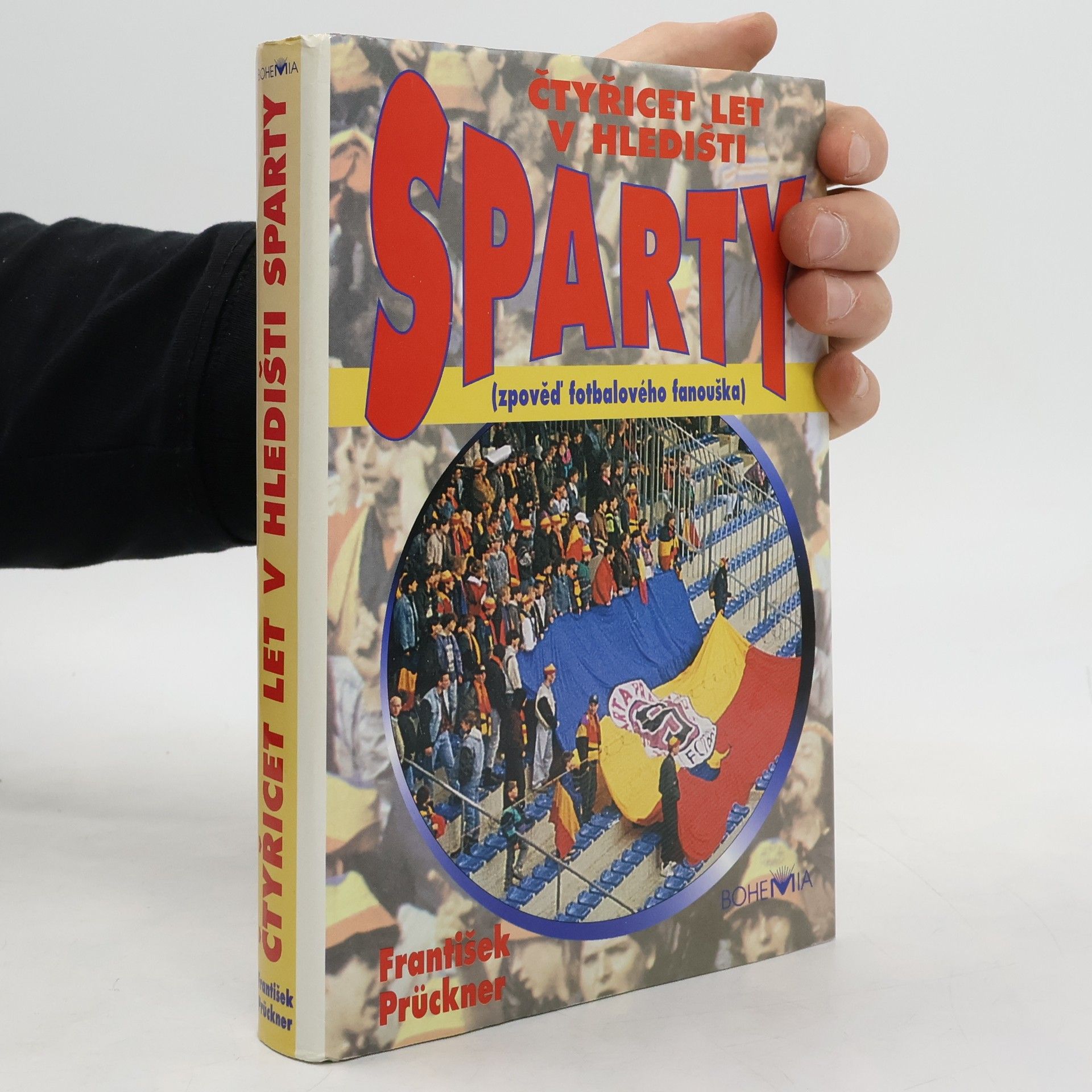 František Prückner Čtyřicet let v hledišti Sparty: Zpověď fotbalového fanouška