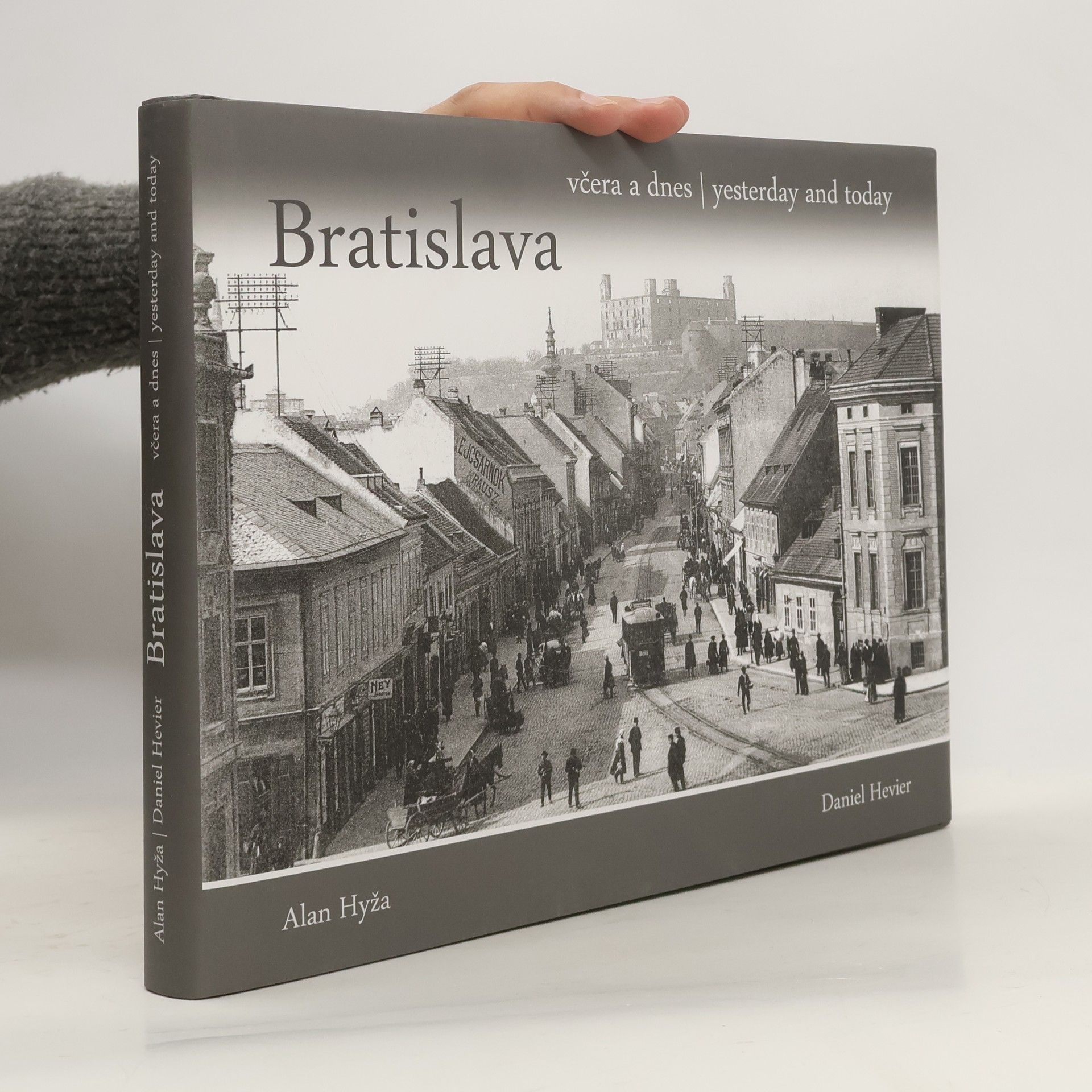 Alan Hyža Bratislava. Včera a dnes / Yesterday and today