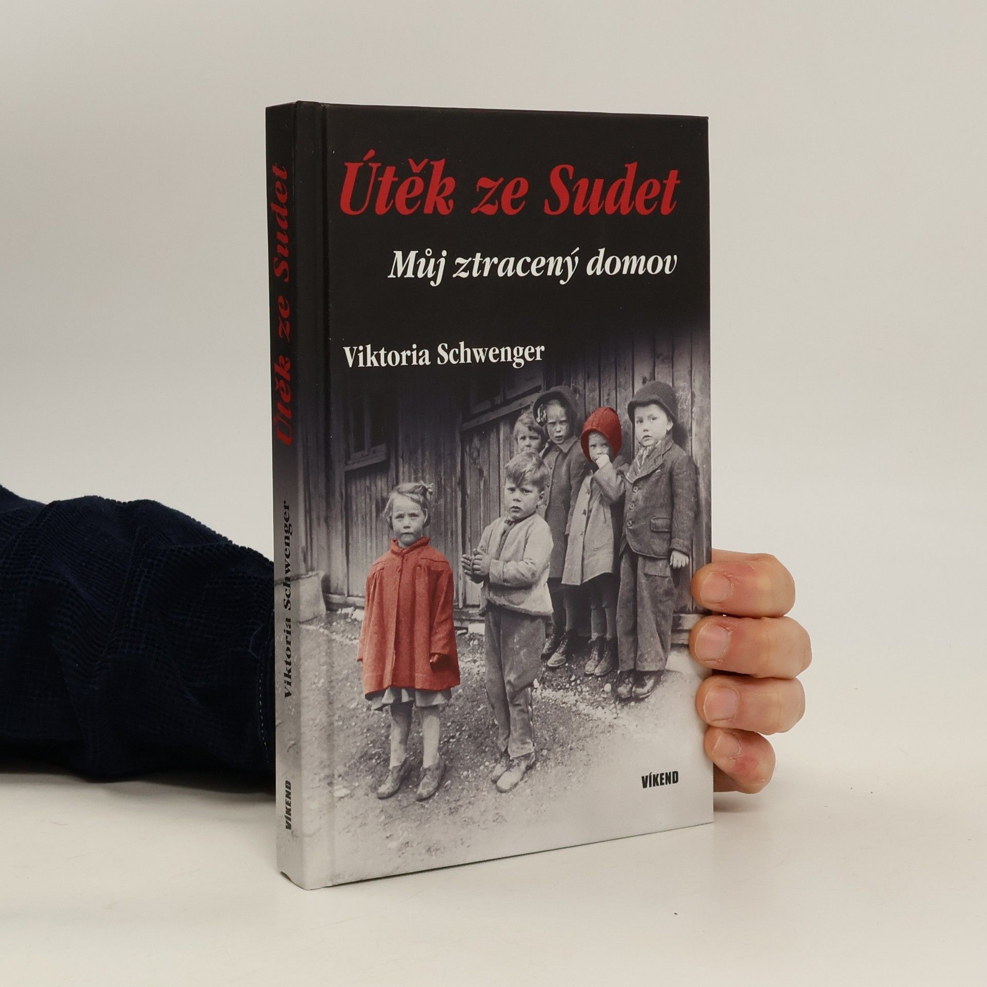Viktoria Schwenger Útěk ze Sudet. Můj ztracený domov