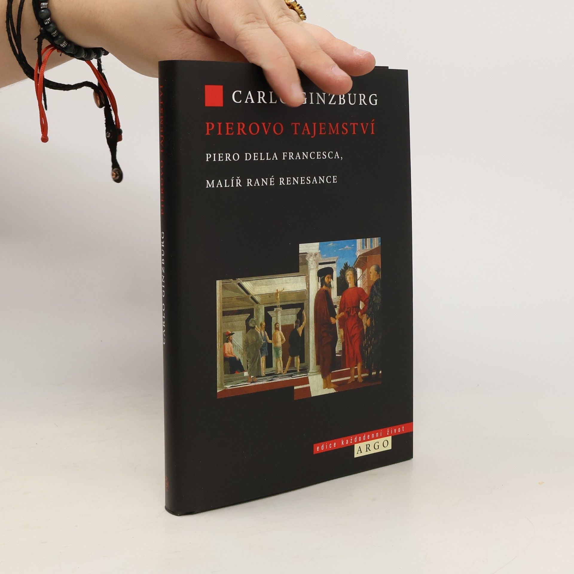 Carlo Ginzburg Pierovo tajemství: Piero della Francesca, malíř rané renesance