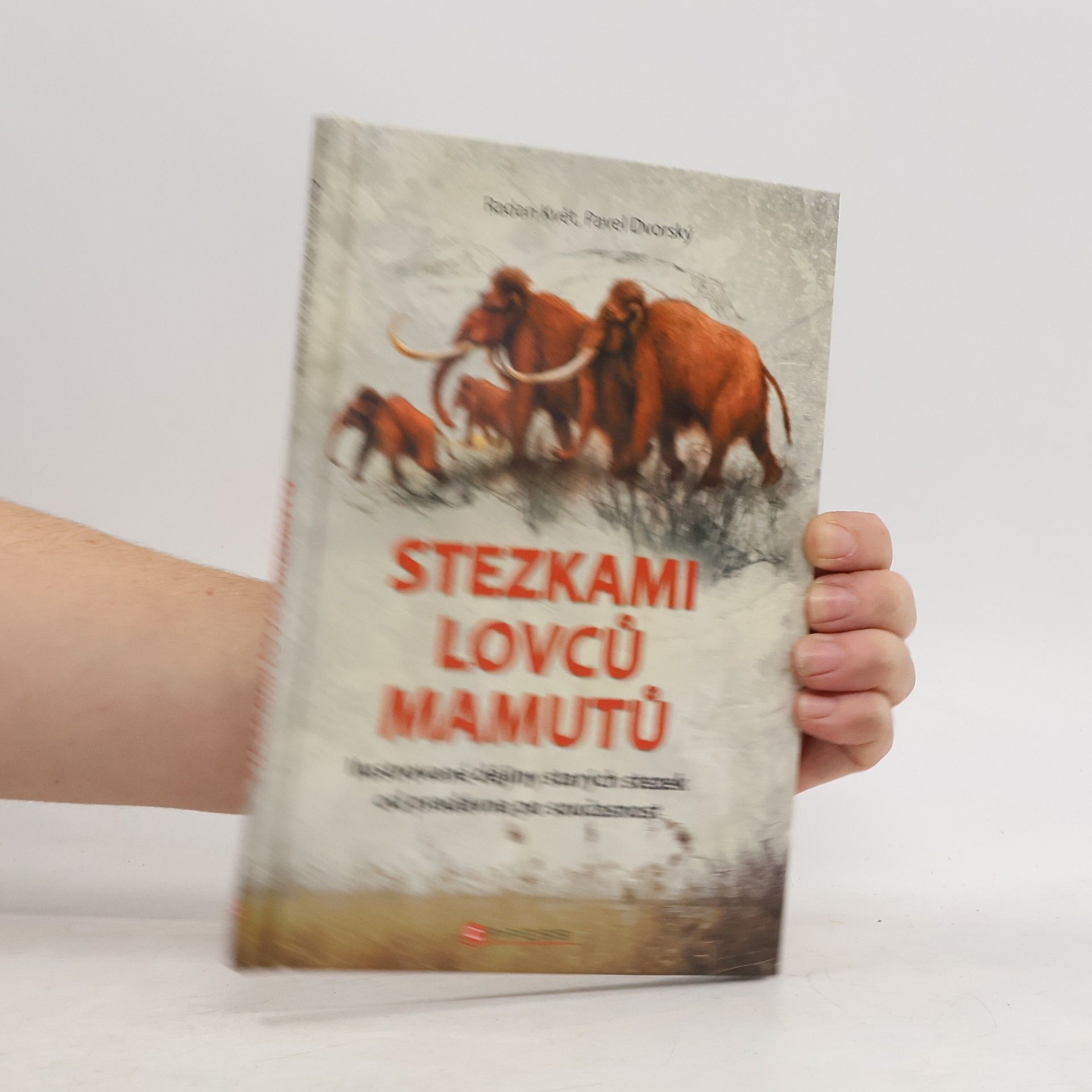 Radan Květ Stezkami od lovců mamutů