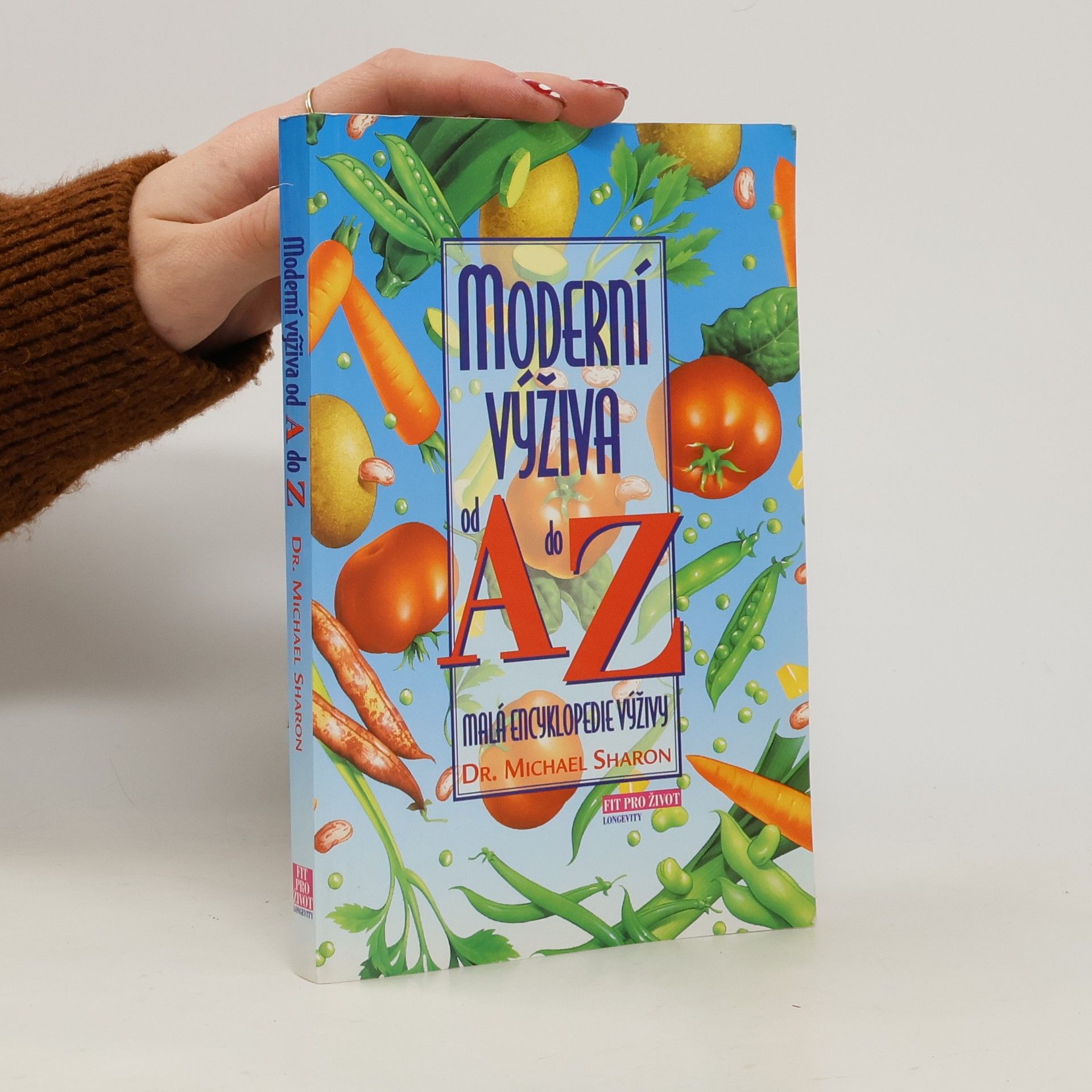 Moderní výživa od A do Z. Malá encyklopedie výživy.