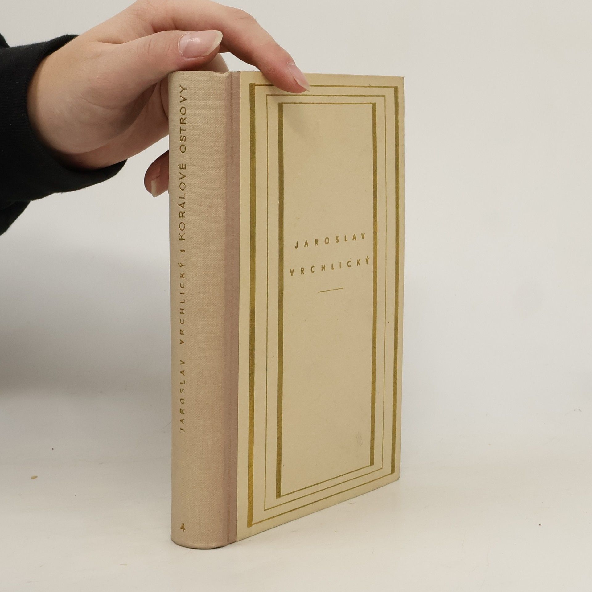 Jaroslav Vrchlický Korálové ostrovy. Skryté zdroje. Zaváté stezky. Strom života. Meč Damoklův