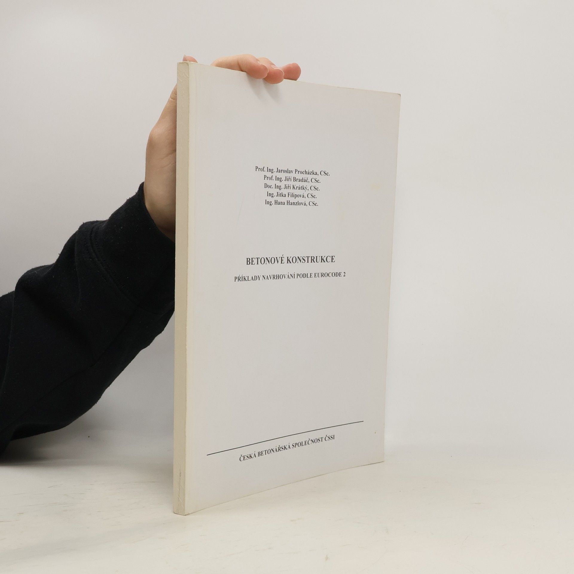 Jaroslav Procházka Betonové konstrukce. Příklady navrhování podle Eurocode 2