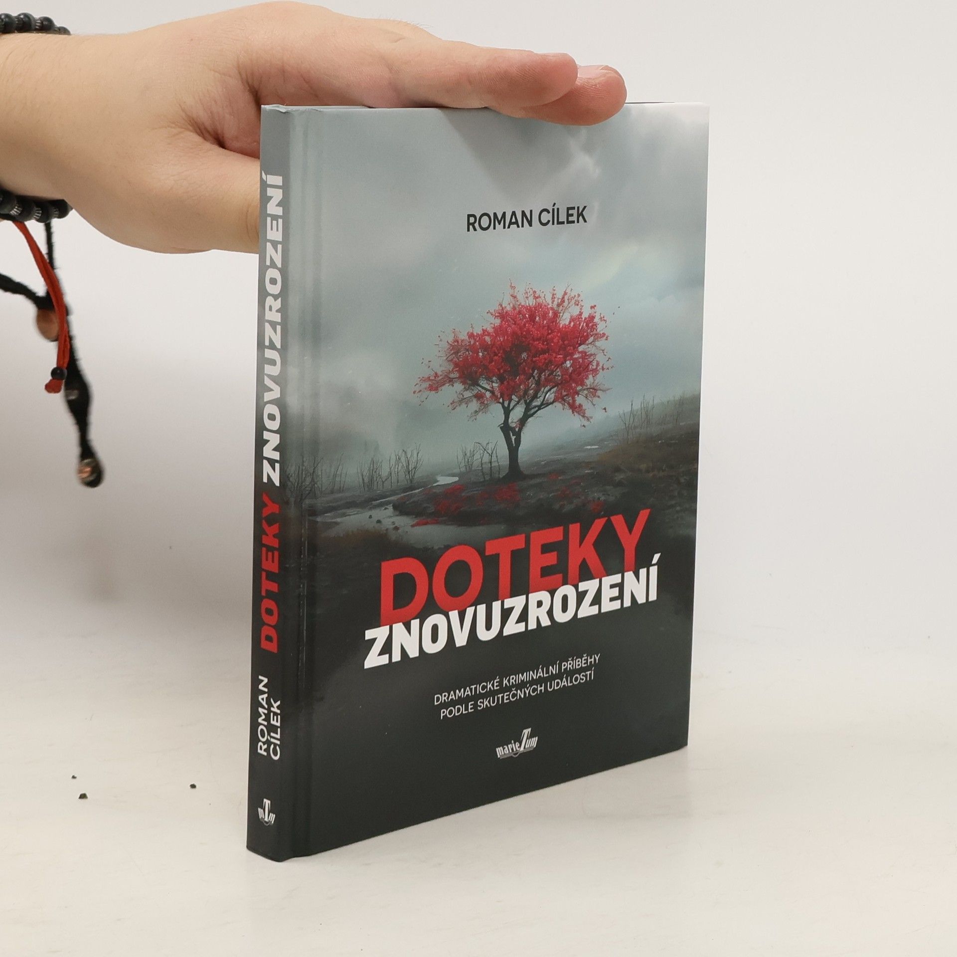 Roman Cílek Doteky znovuzrození - Dramatické kriminální příběhy podle skutečných událostí