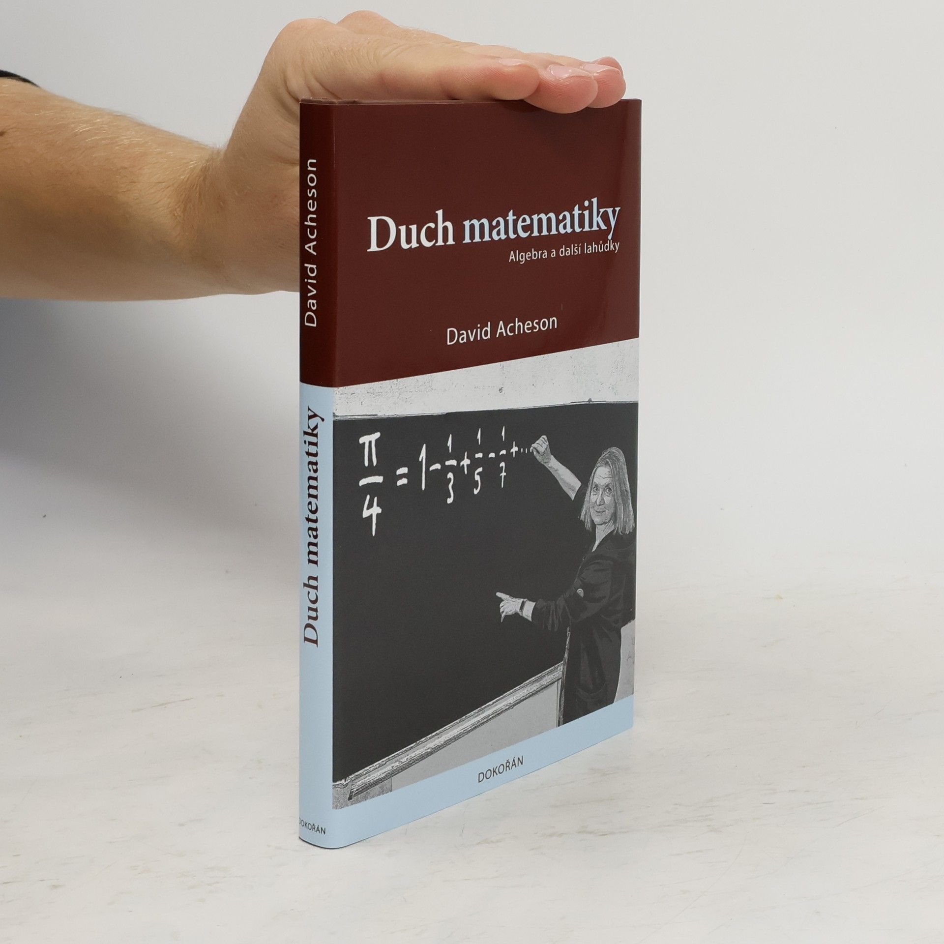 David Acheson Duch matematiky: Algebra a další lahůdky