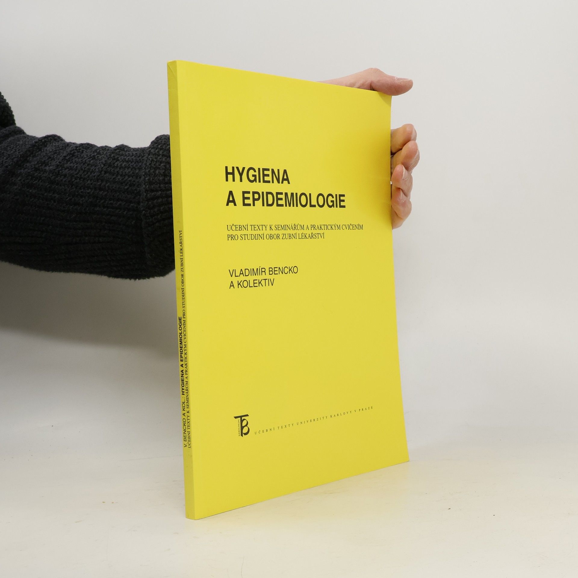 Vladimír Bencko Hygiena a epidemiologie : učební texty k seminářům a praktickým cvičením pro studijní obor Zubní lékařství
