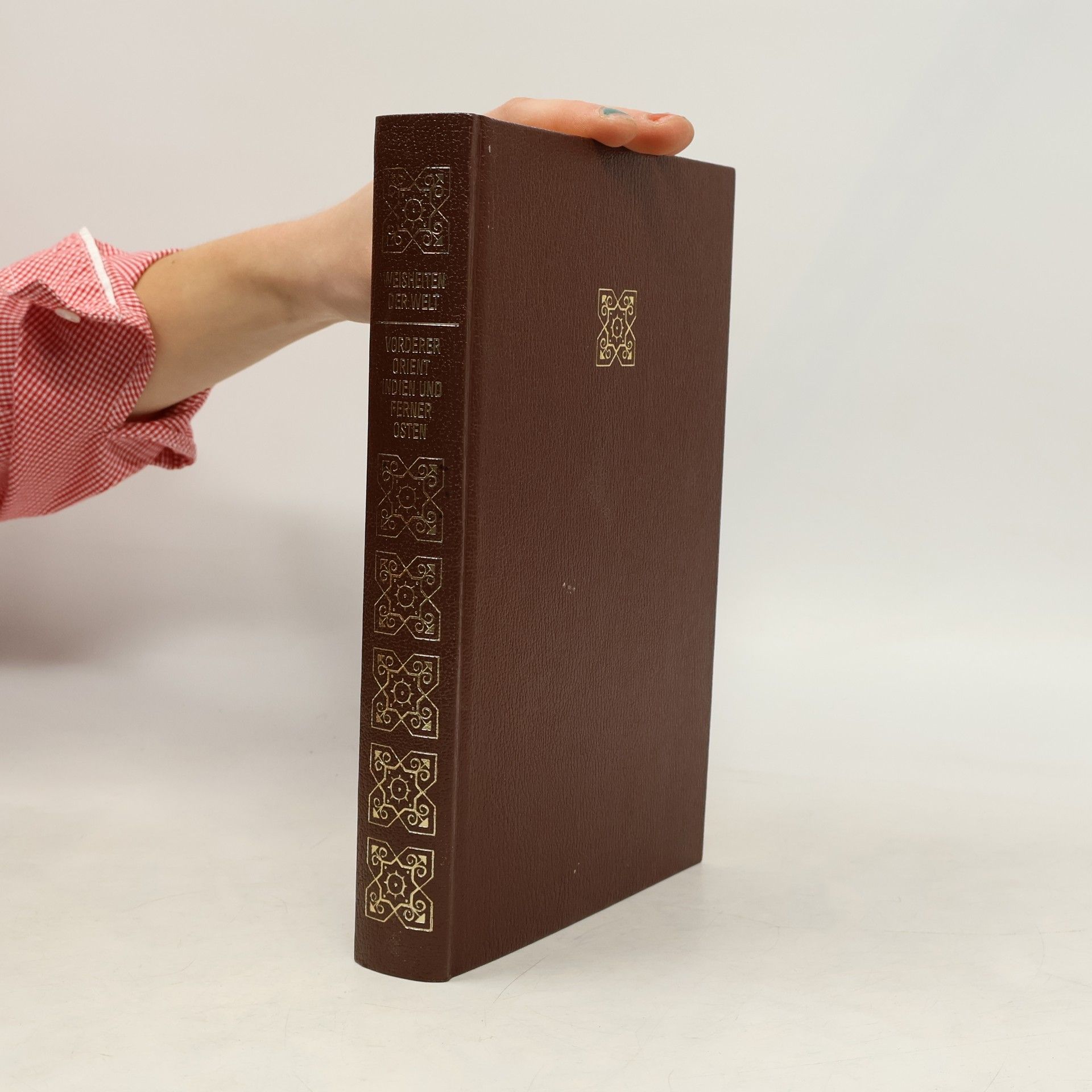 Weisheiten der Welt. Vorderer Orient, Indien und Ferner Osten