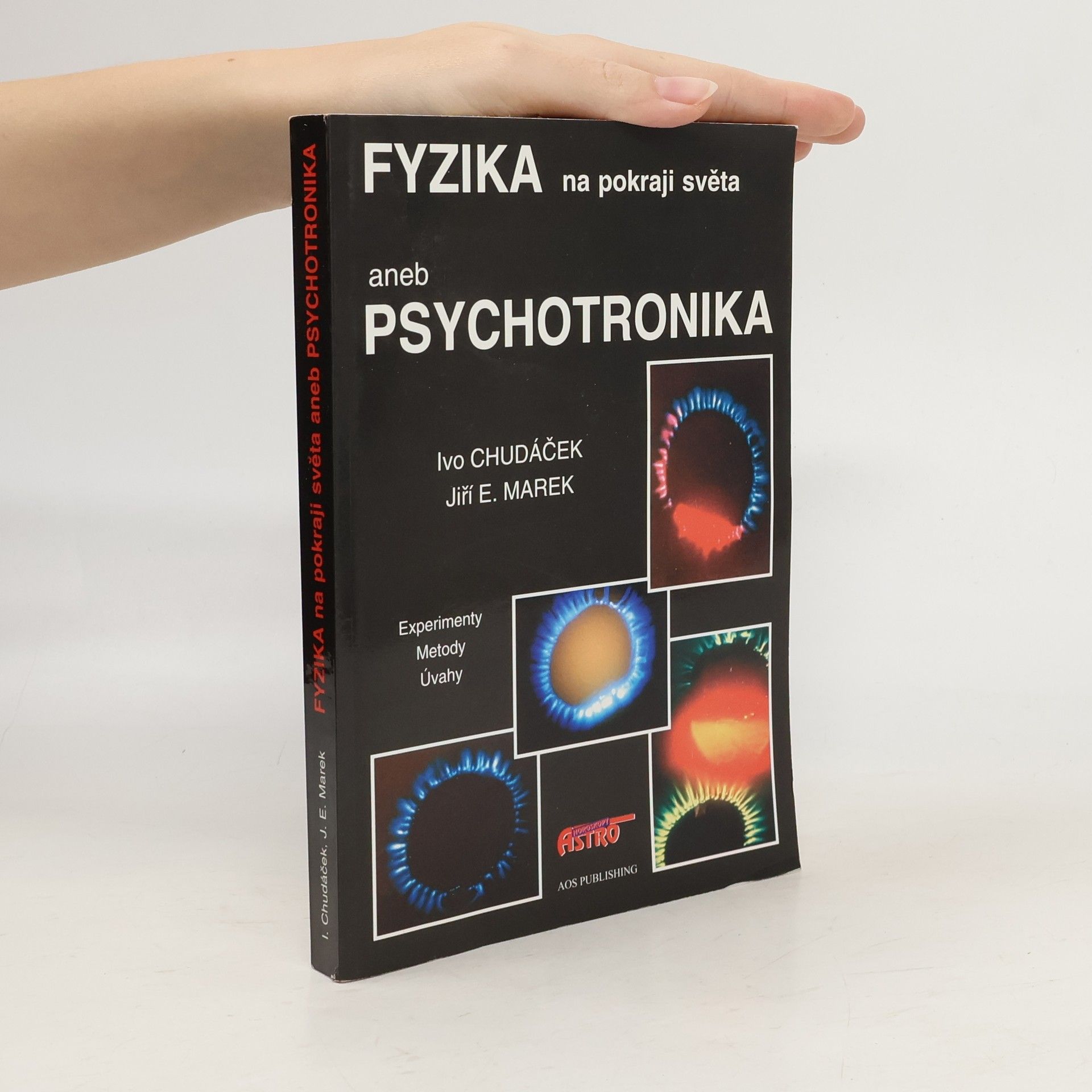 Ivo Chudáček Fyzika na pokraji světa aneb psychotronika : metody, experimenty, úvahy