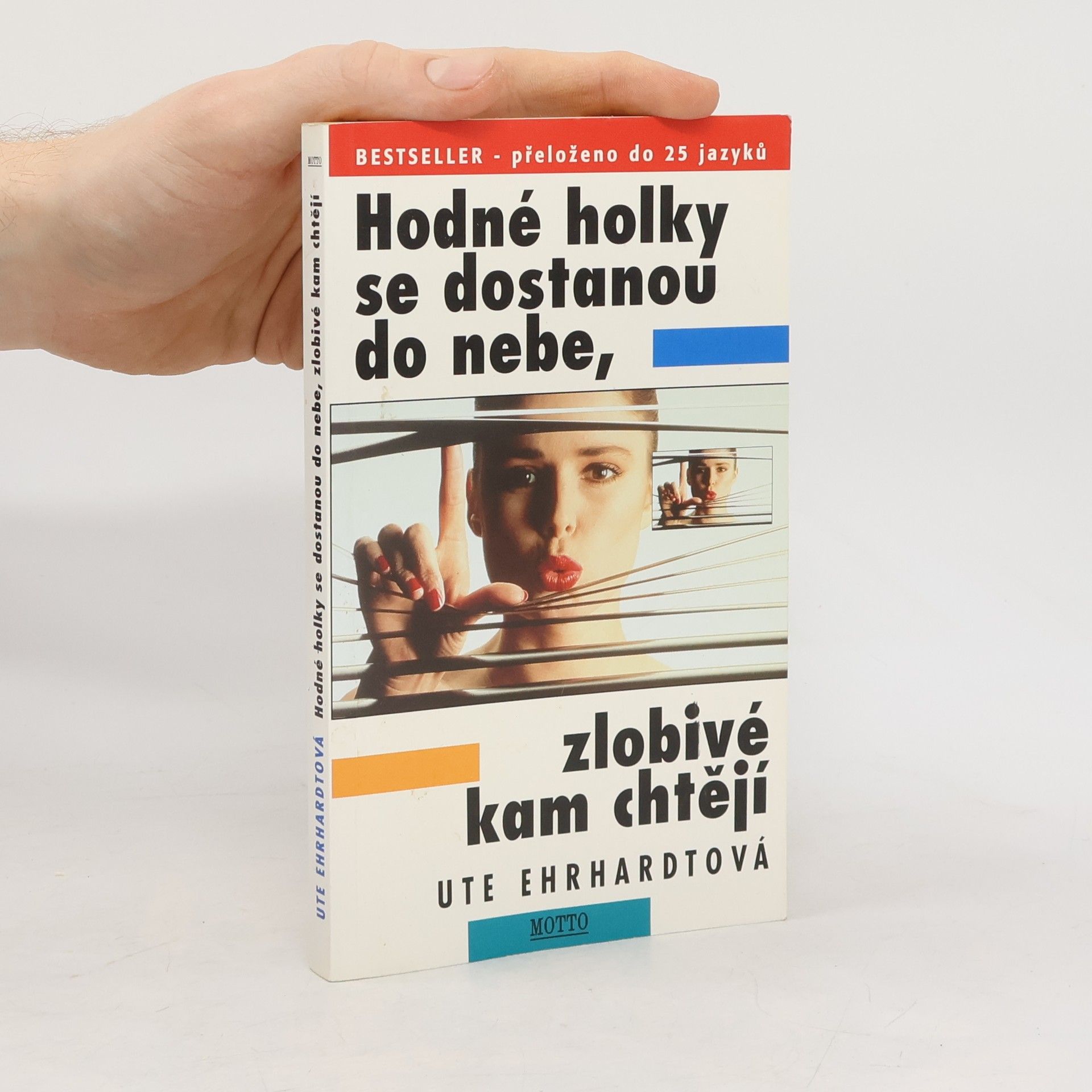 Ute Ehrhardt Hodné holky se dostanou do nebe, zlobivé kam chtějí