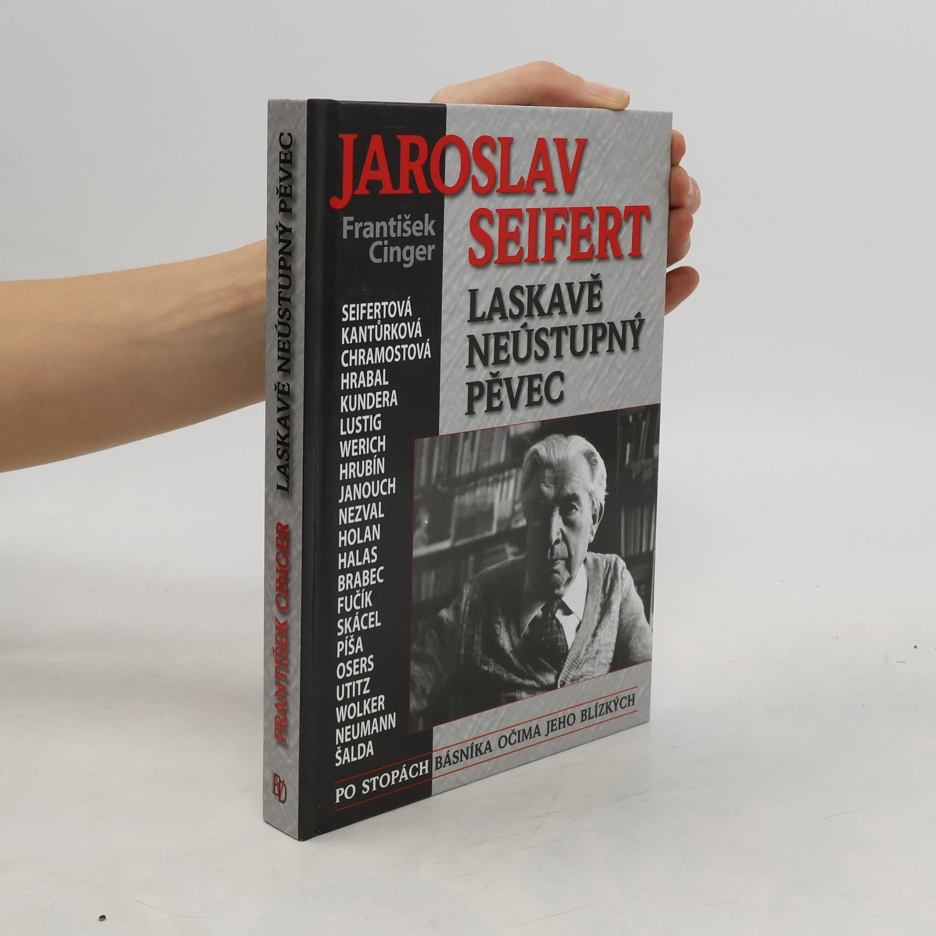 Jaroslav Seifert. Laskavě neústupný pěvec