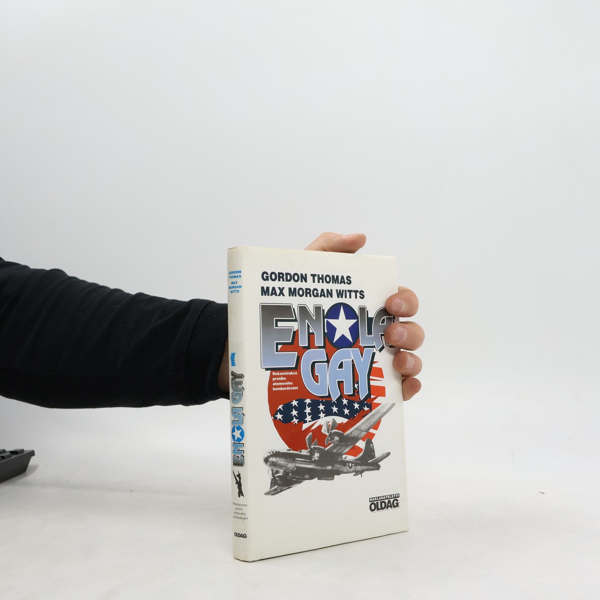 Gordon Thomas Enola Gay. Rekonstrukce prvního atomového bombardování