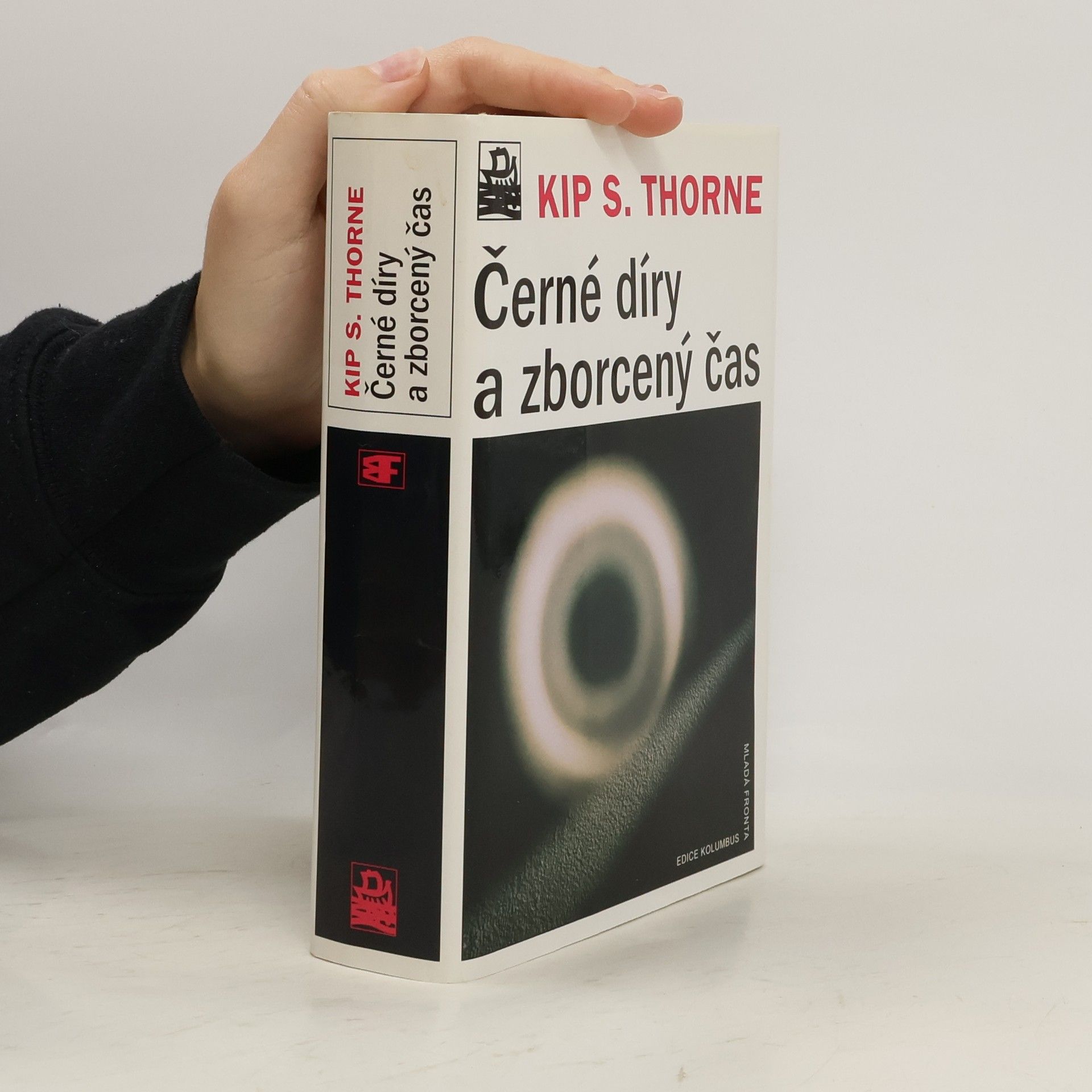 Kip S. Thorne Černé díry a zborcený čas: Podivuhodné dědictví Einsteinova génia