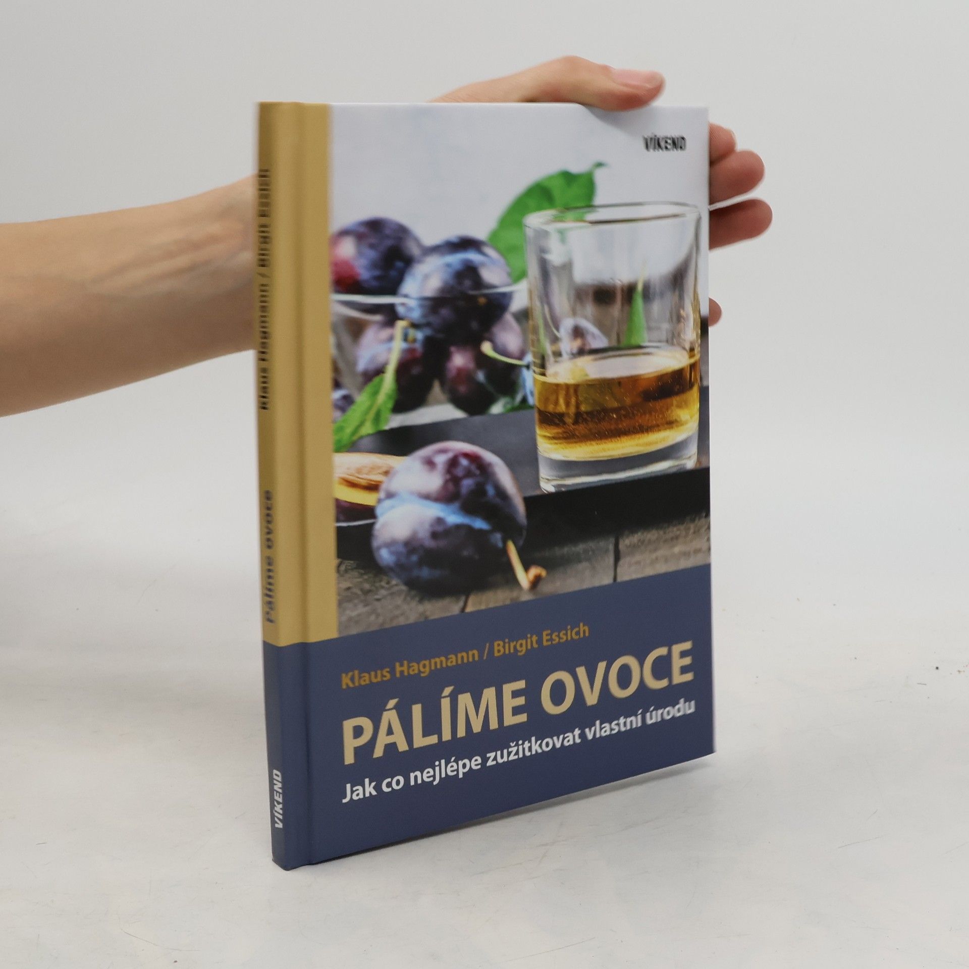 Klaus Hagmann Pálíme ovoce : jak co nejlépe zužitkovat vlastní úrodu