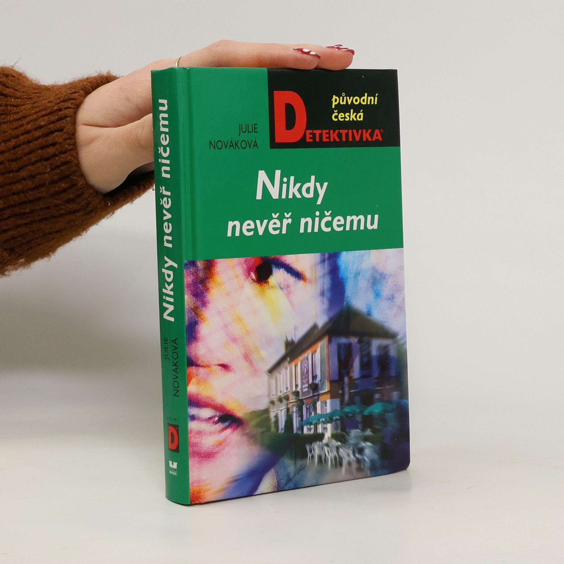 Julie Nováková Nikdy nevěř ničemu