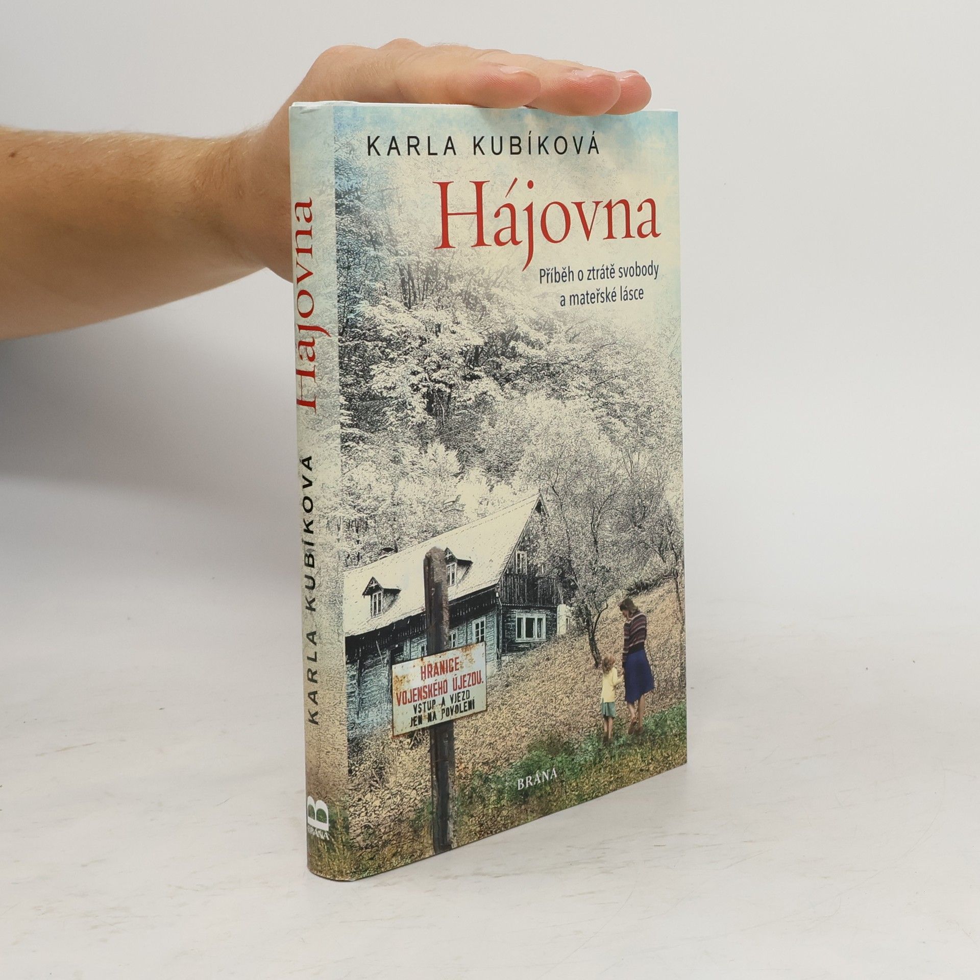 Karla Kubíková Hájovna : příběh o ztrátě svobody a mateřské lásce
