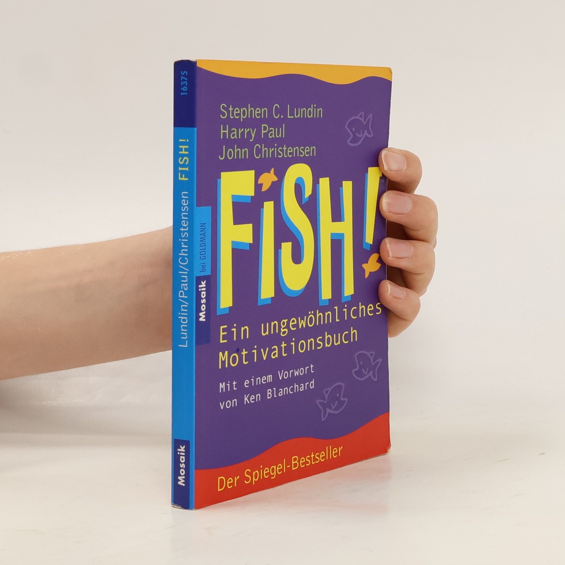 Stephen C. Lundin Fish! Ein ungewöhnliches Motivationsbuch