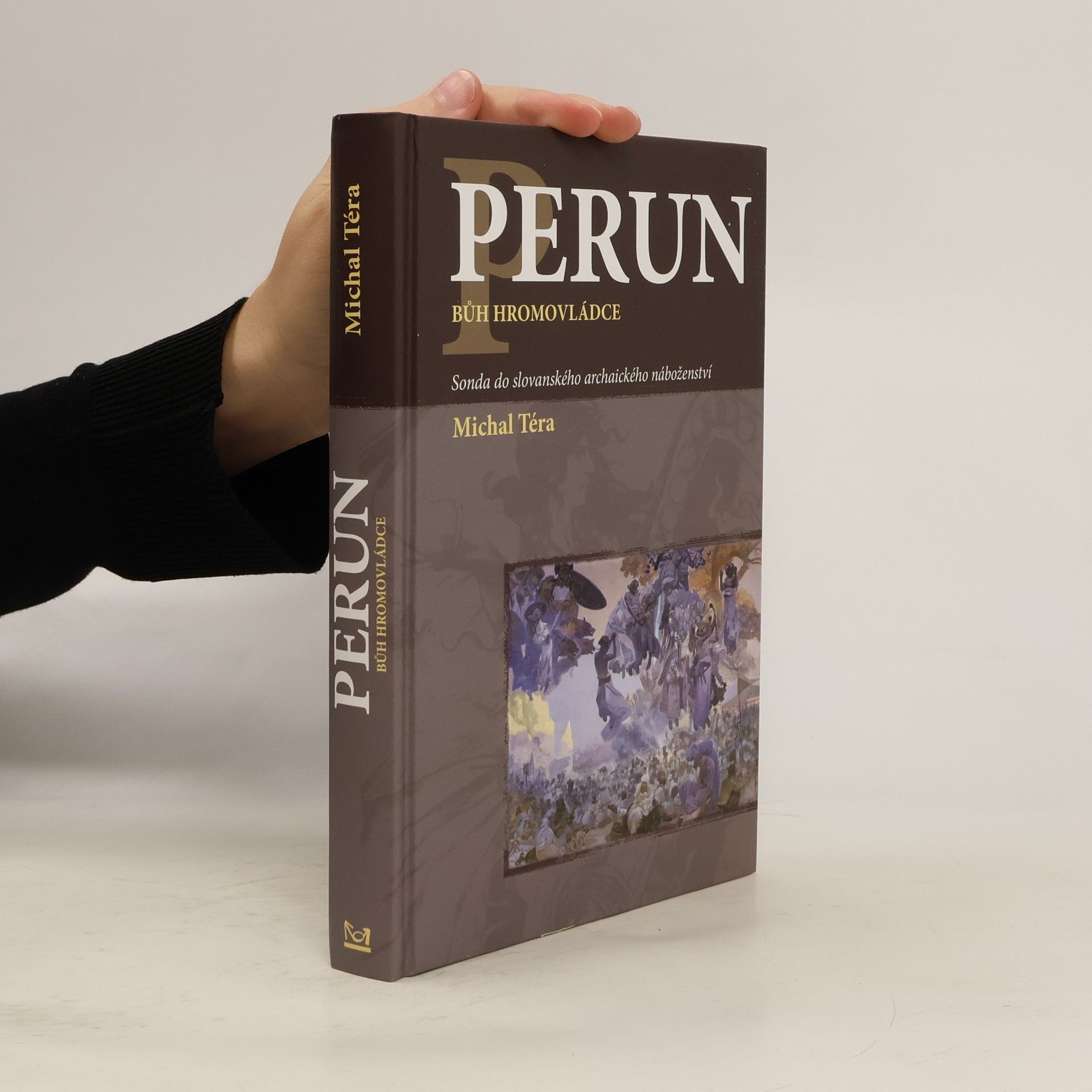 Michal Téra Perun - bůh hromovládce : sonda do slovanského archaického náboženství