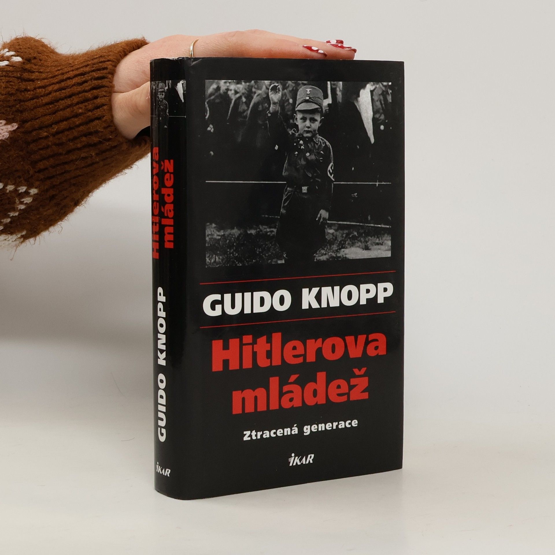 Guido Knopp Hitlerova mládež. Ztracená generace