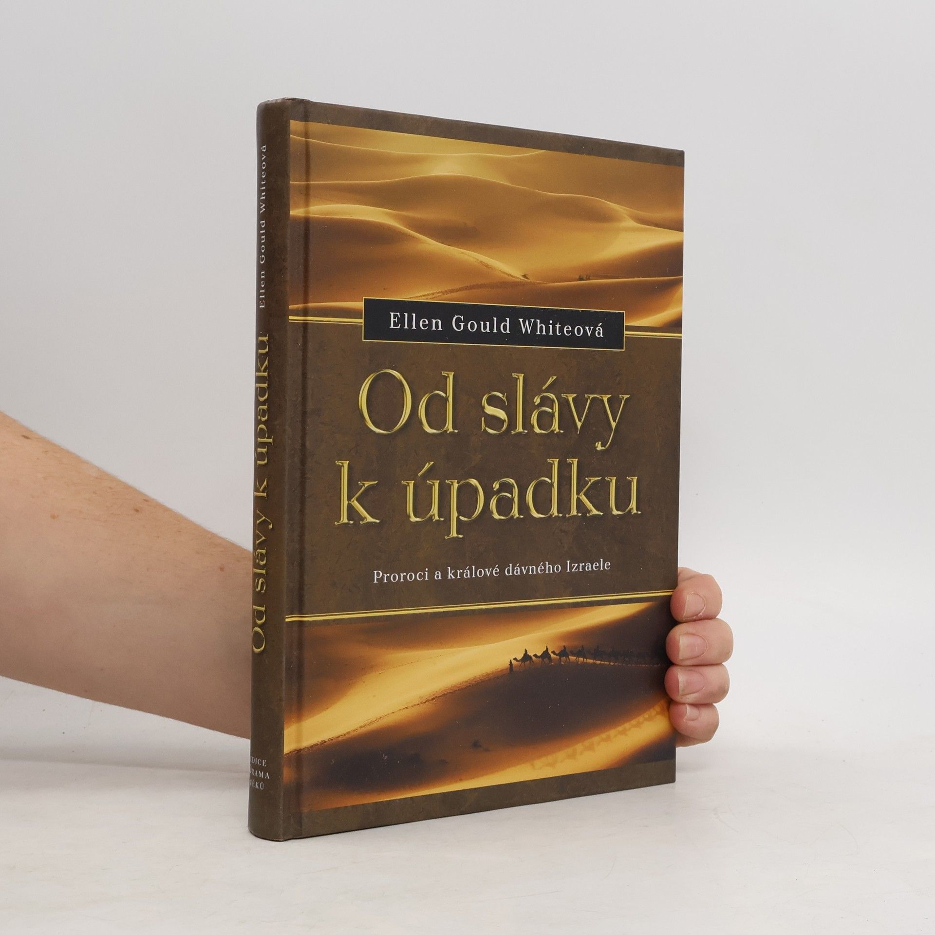 Ellen G. White Od slávy k úpadku: Proroci a králové dávného Izraele