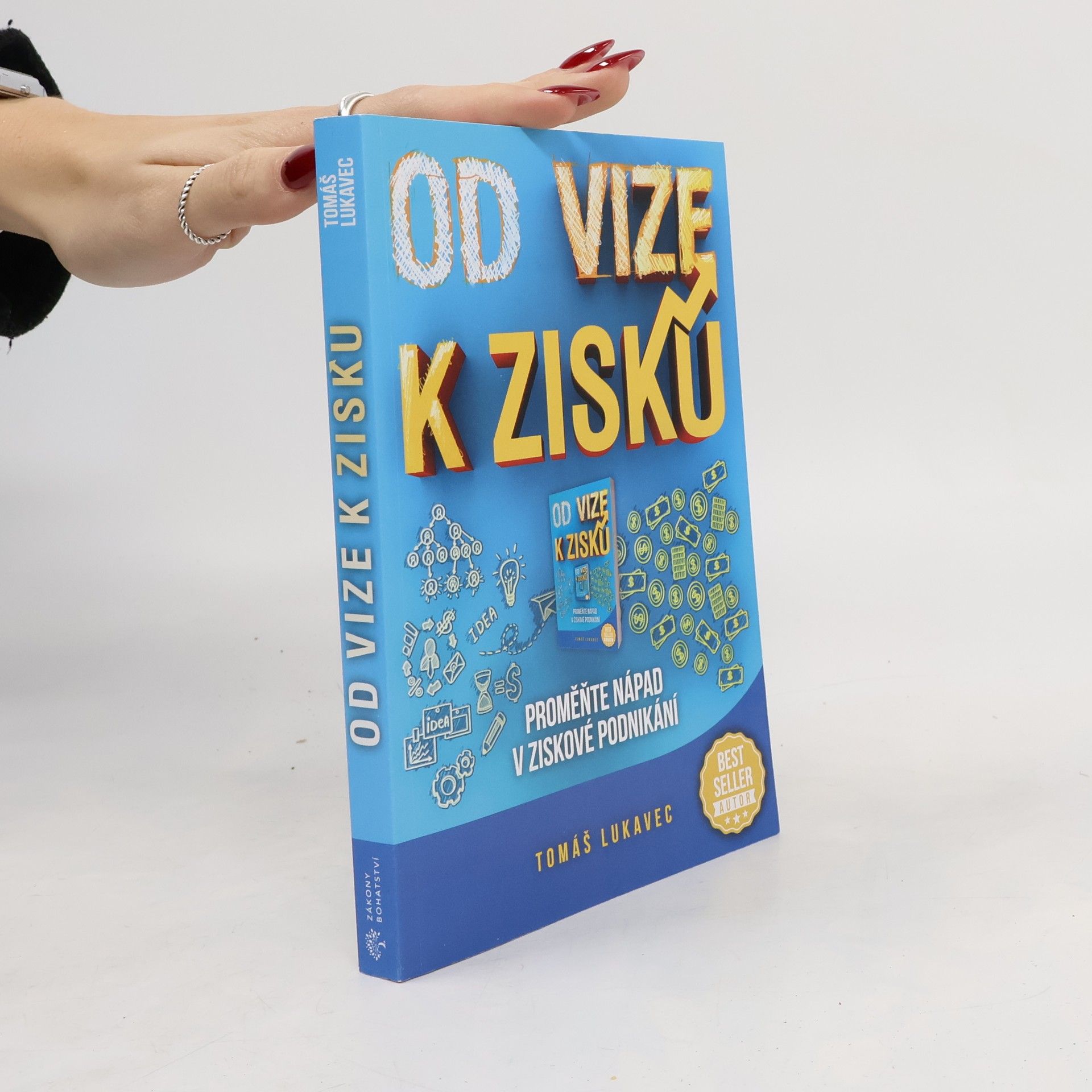 Tomas Lukavec Od vize k zisku : proměňte nápad v ziskové podnikání!