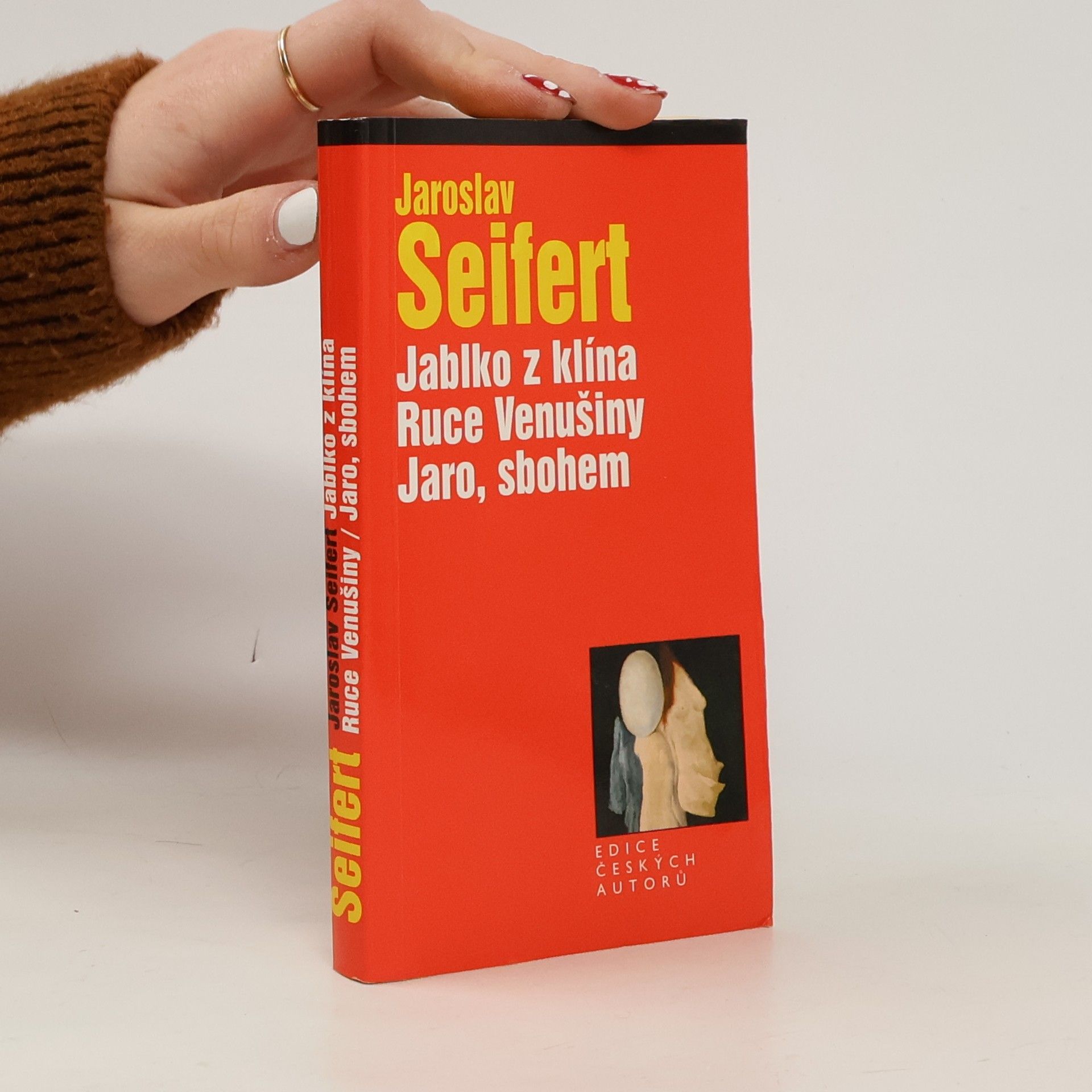 Jaroslav Seifert Jablko z klína. Ruce Venušiny. Jaro, sbohem.