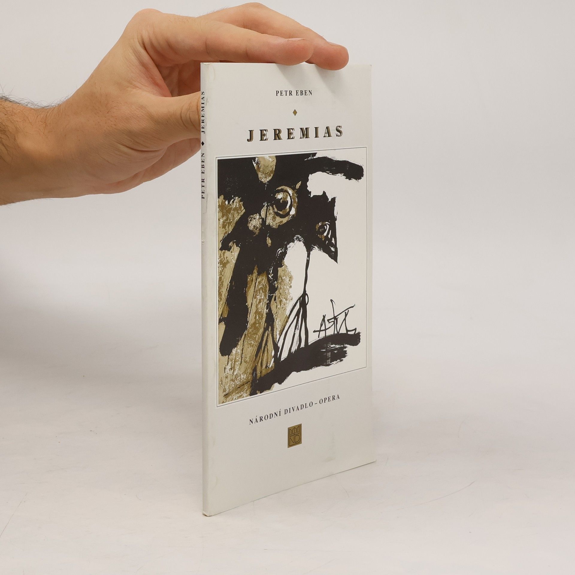 Petr Eben Petr Eben, Jeremias: Církevní opera o pěti obrazech : [příležitostný tisk k premiéře uváděné Národním divadlem 25. května 1997 v Katedrále sv. Víta]