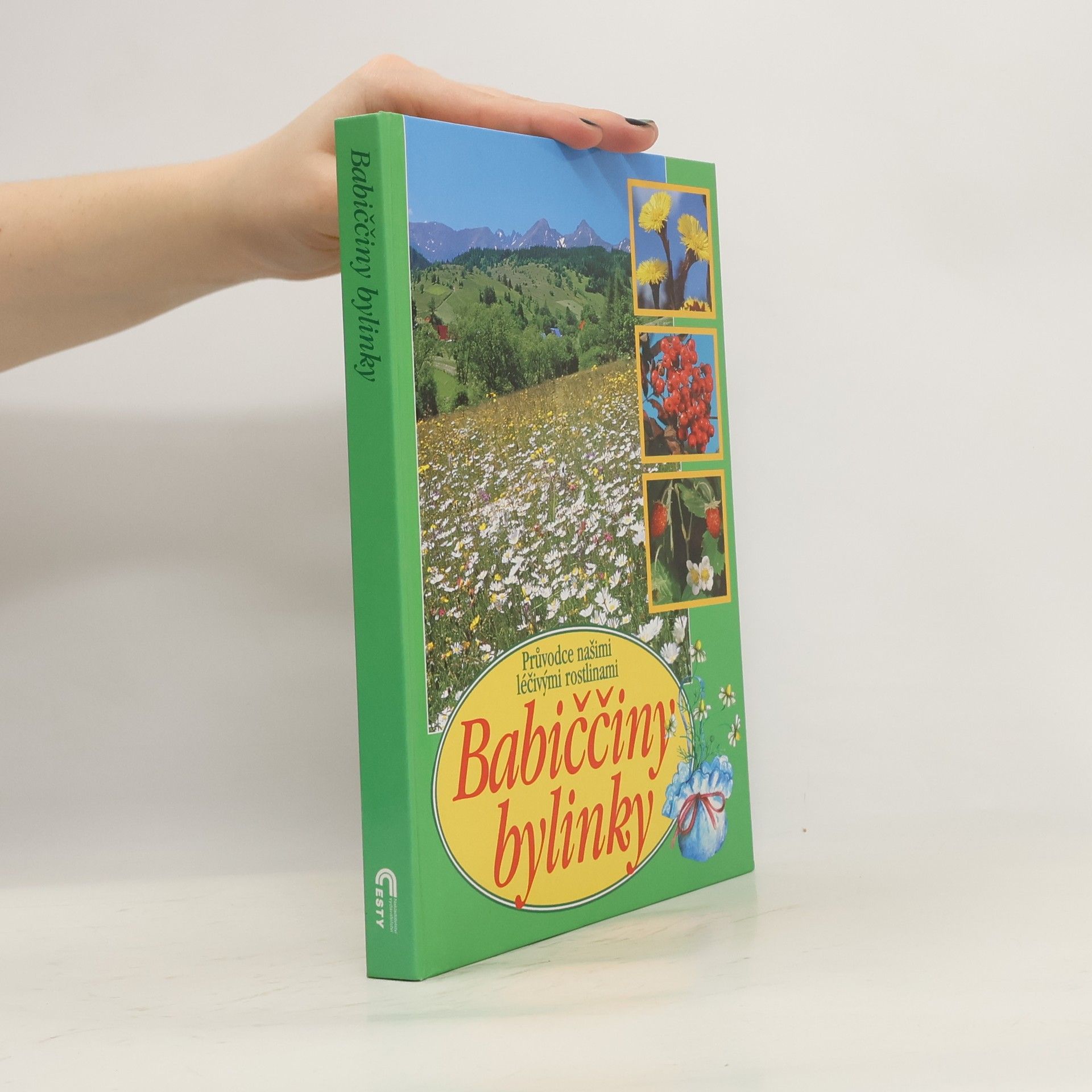 Aurélia Dugas Babiččiny bylinky: Průvodce našimi léčivými rostlinami