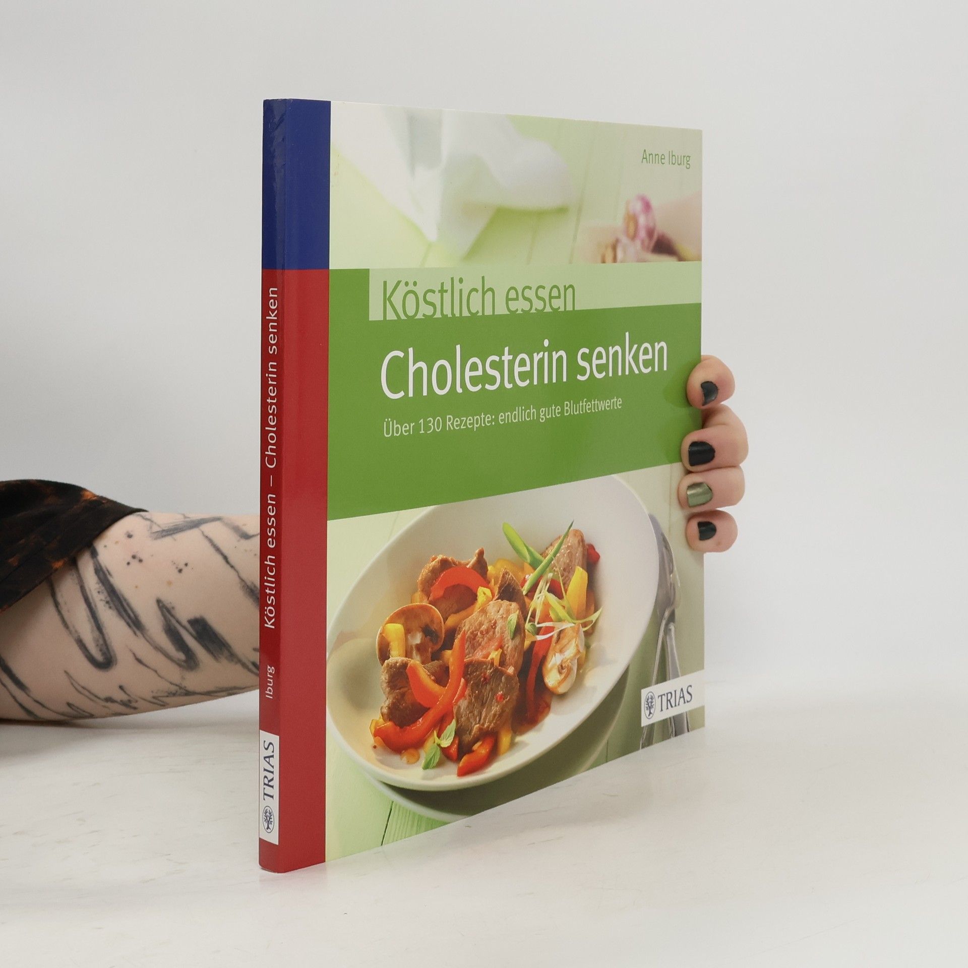 Anne Iburg Köstlich essen - Cholesterin senken