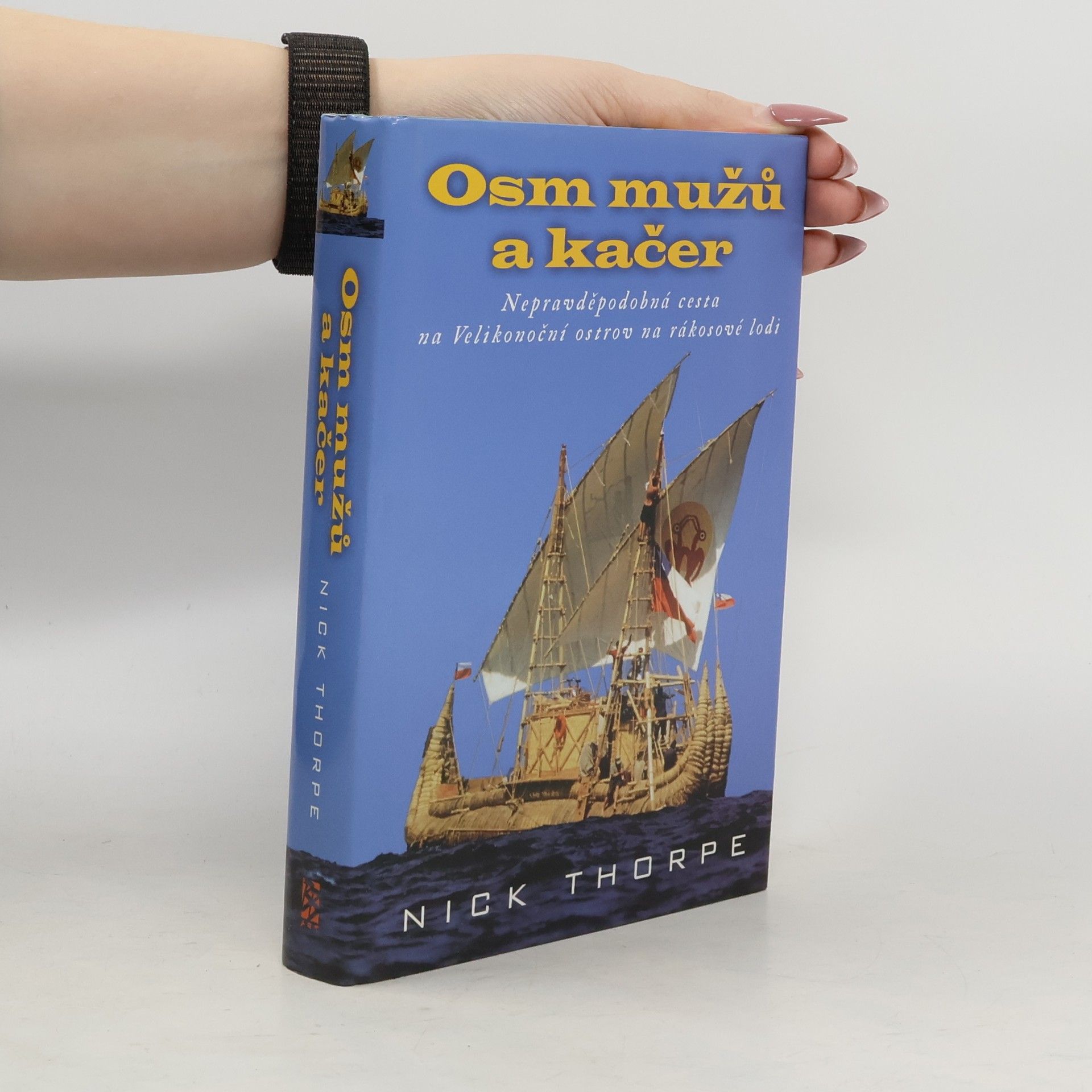 Osm mužů a kačer: Nepravděpodobná cesta na Velikonoční ostrov na rákosové lodi