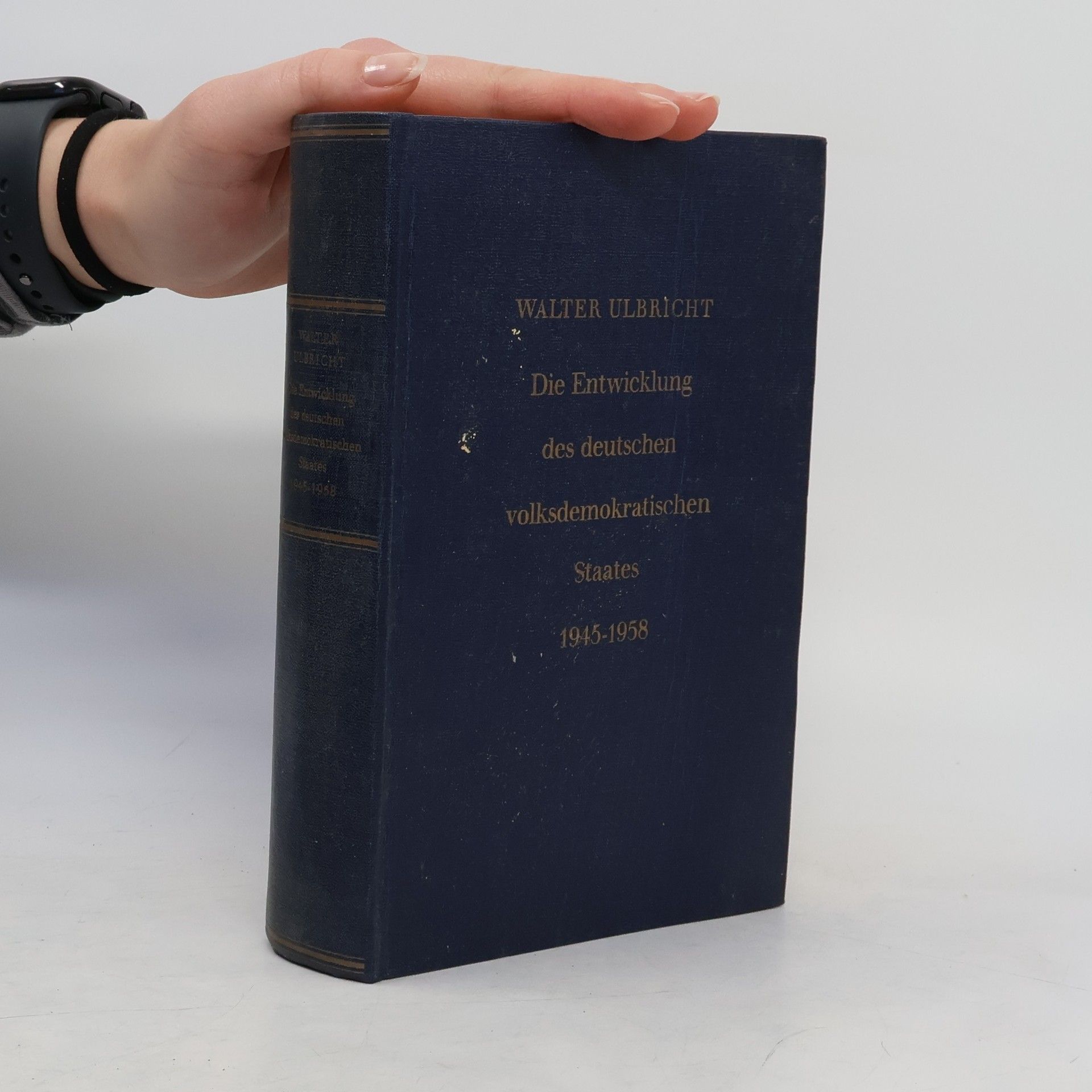 Walter Ulbricht Die Entwicklung des deutschen volksdemokratischen Staates, 1945-1958