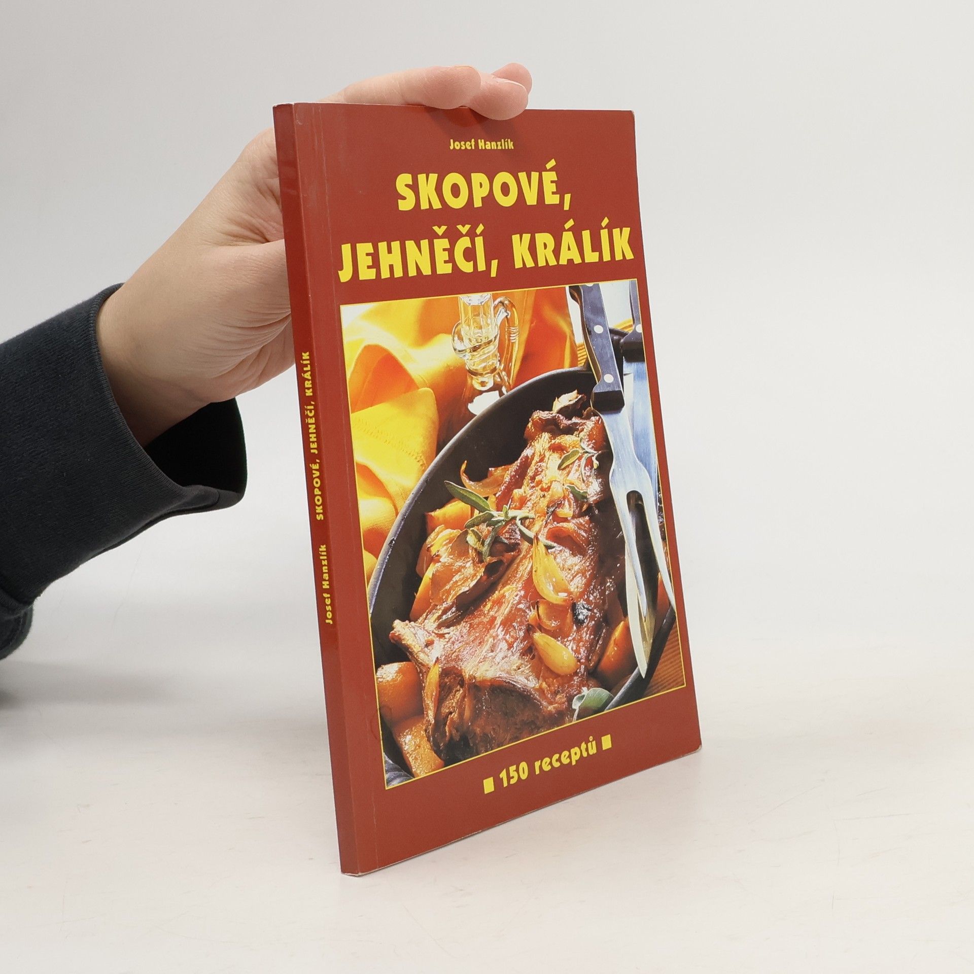 Josef Hanzlík Skopové, jehněčí, králík - 150 receptů