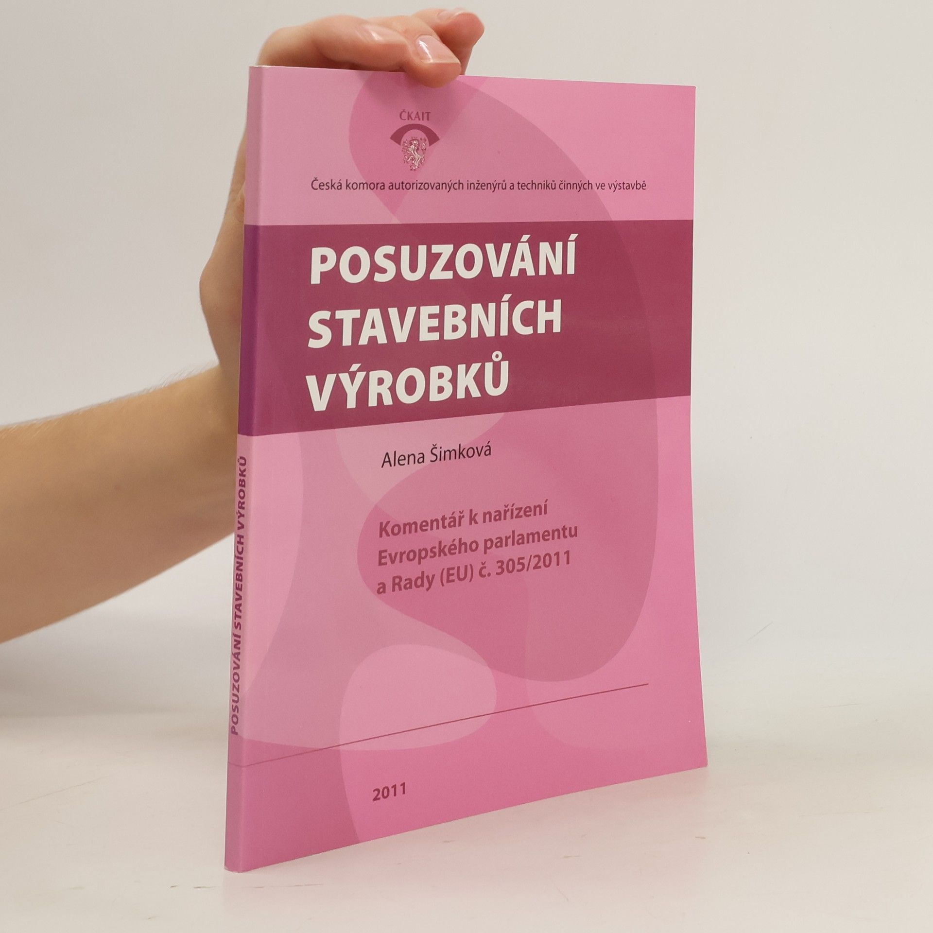 Alena Šimková Posuzování stavebních výrobků. Komentář k nařízení Evropského parlamentu a Rady (EU) č. 305