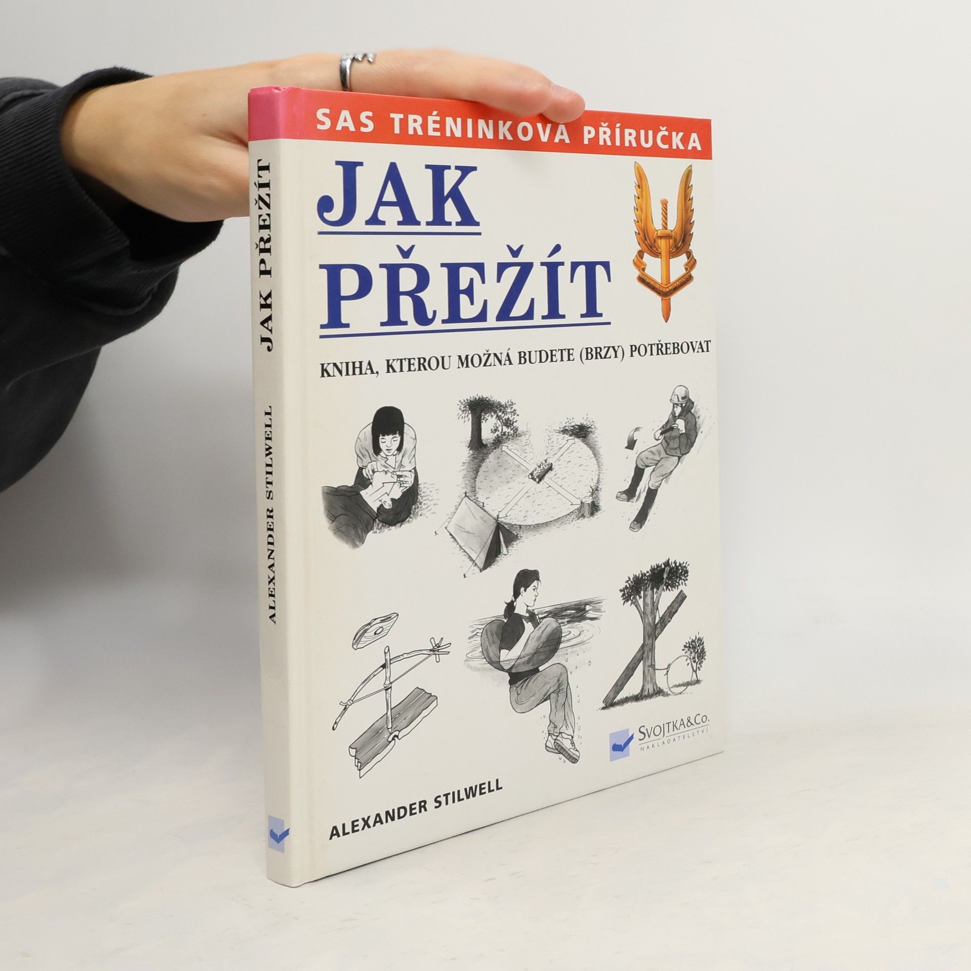 Alexander Stilwell Jak přežít: Kniha, kterou možná budete (brzy) potřebovat
